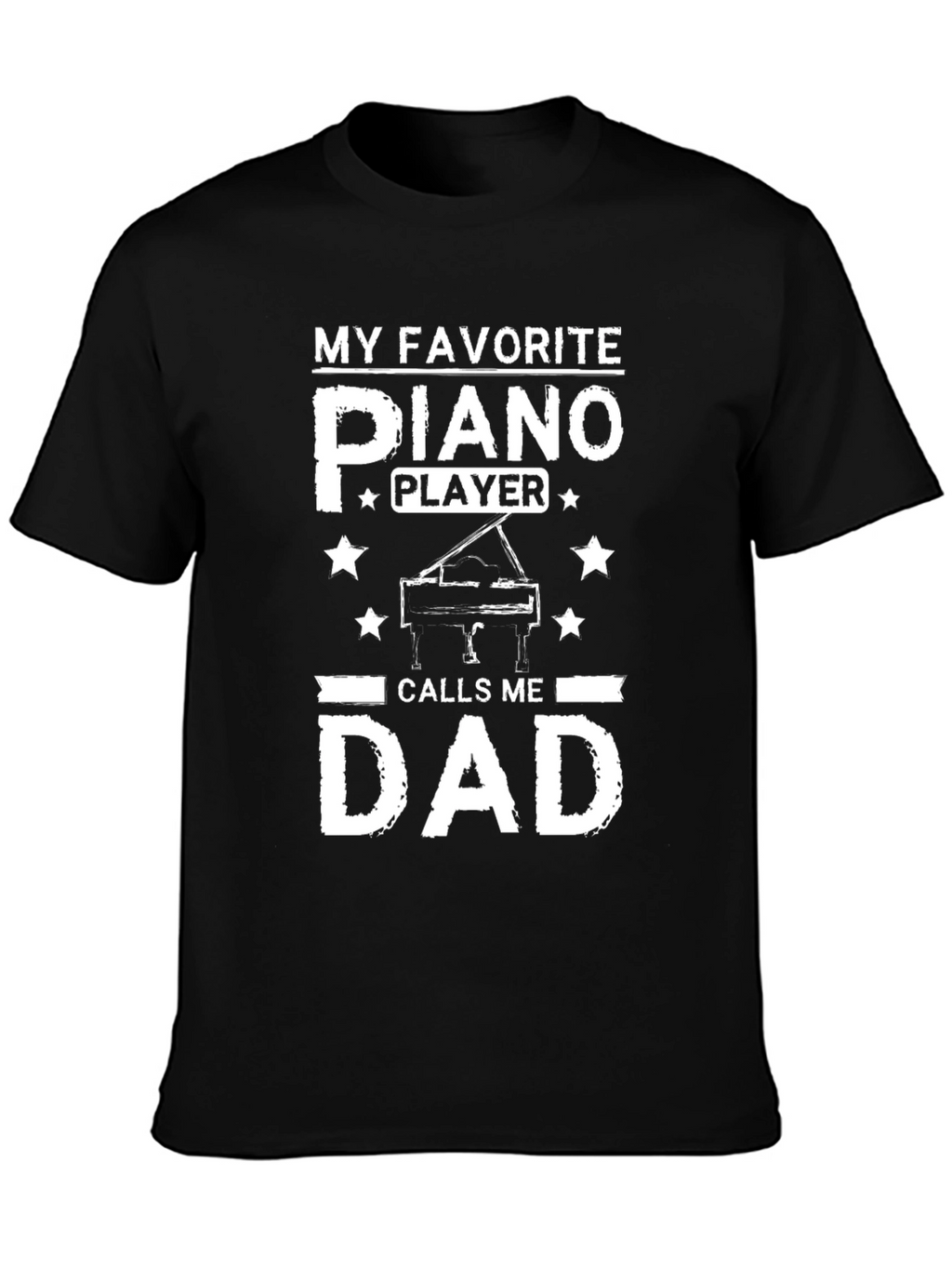 My Favorite Piano Player Calls Me Dad T-Shirt