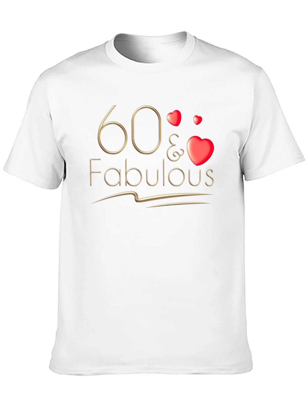 60 & Fabulous T-Shirt