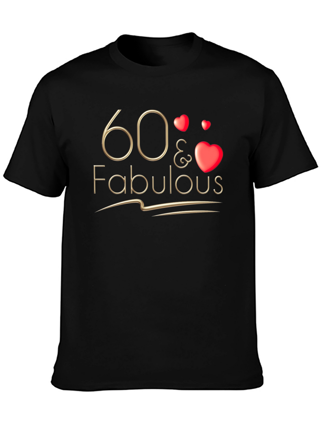 60 & Fabulous T-Shirt