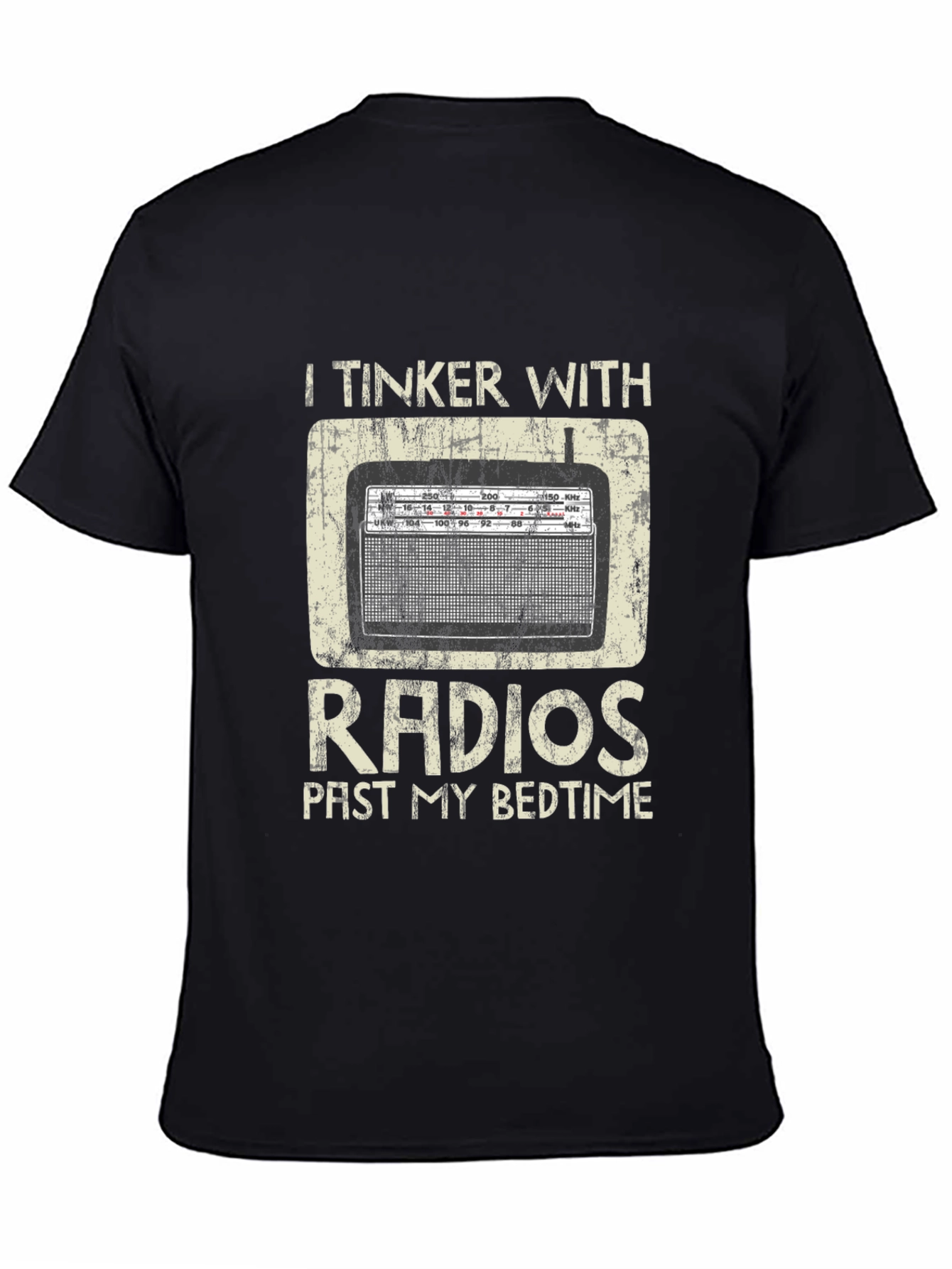 Vintage Radio T-Shirt - I Tinker with Radios Past My Bedtime
