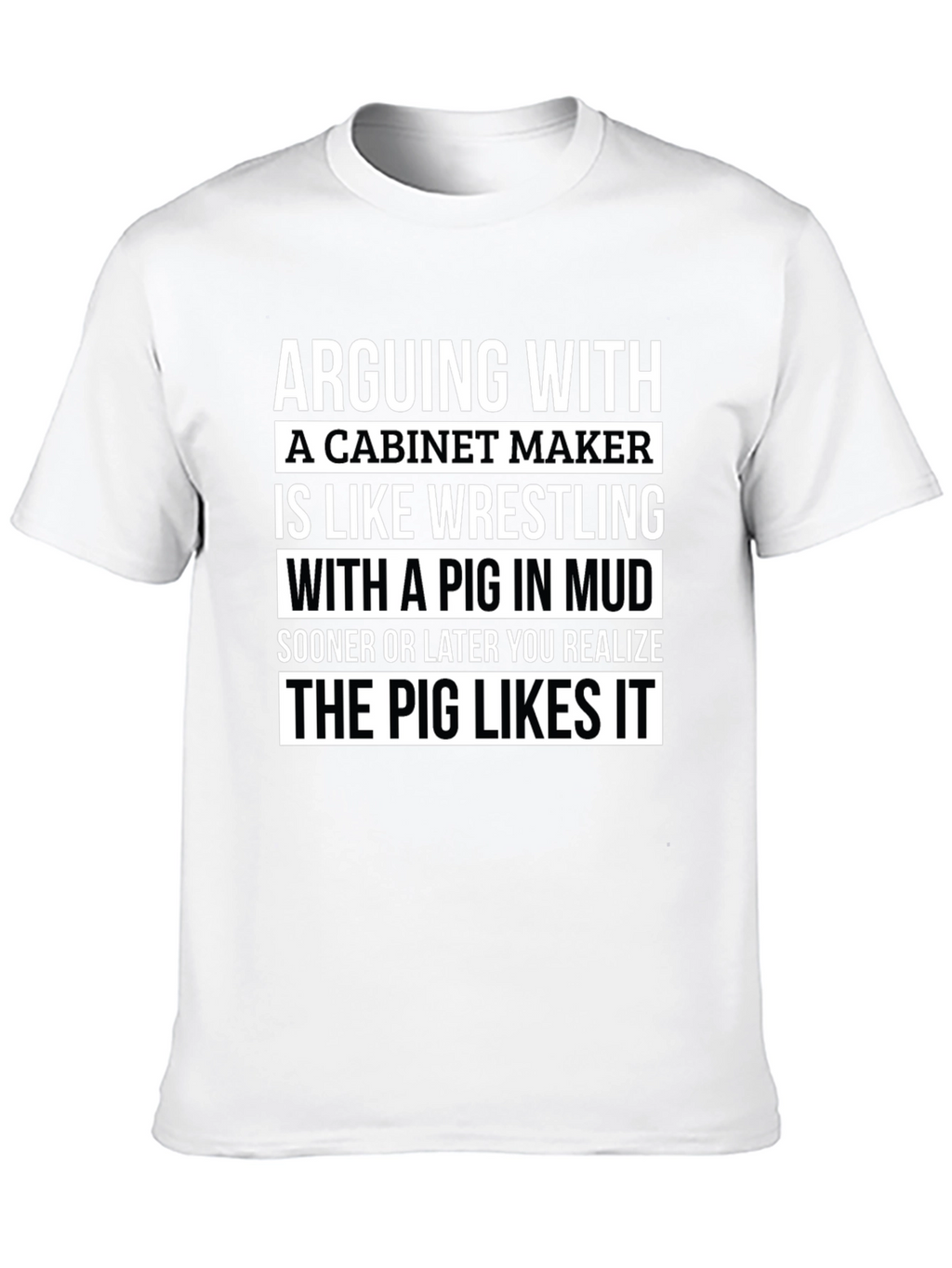 Cabinet Maker Pig Wrestling T-Shirt