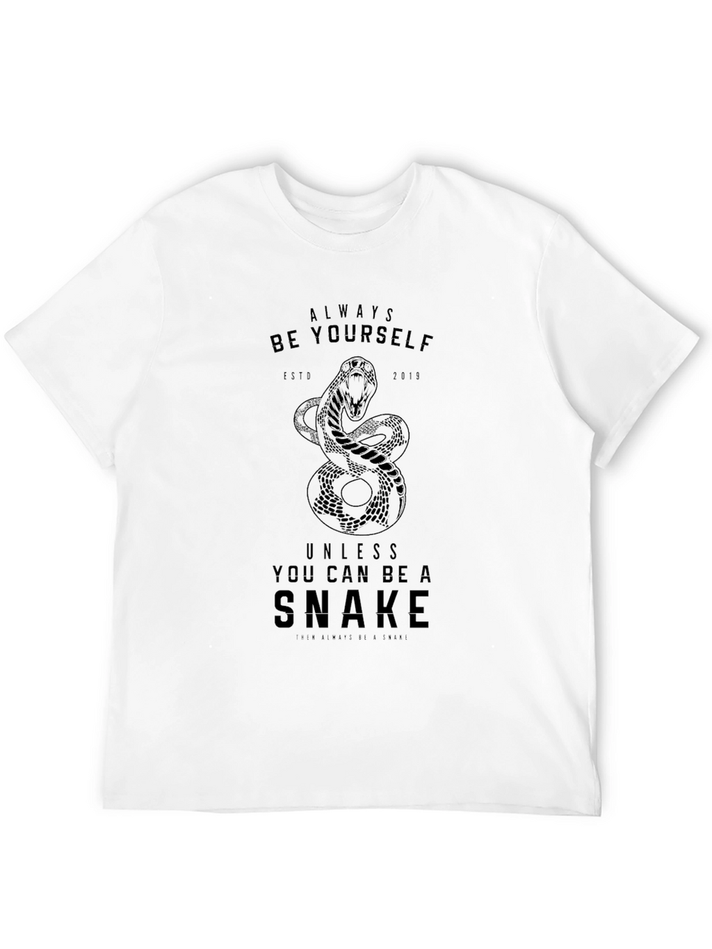 Always Be Yourself Unless Snake T-Shirt