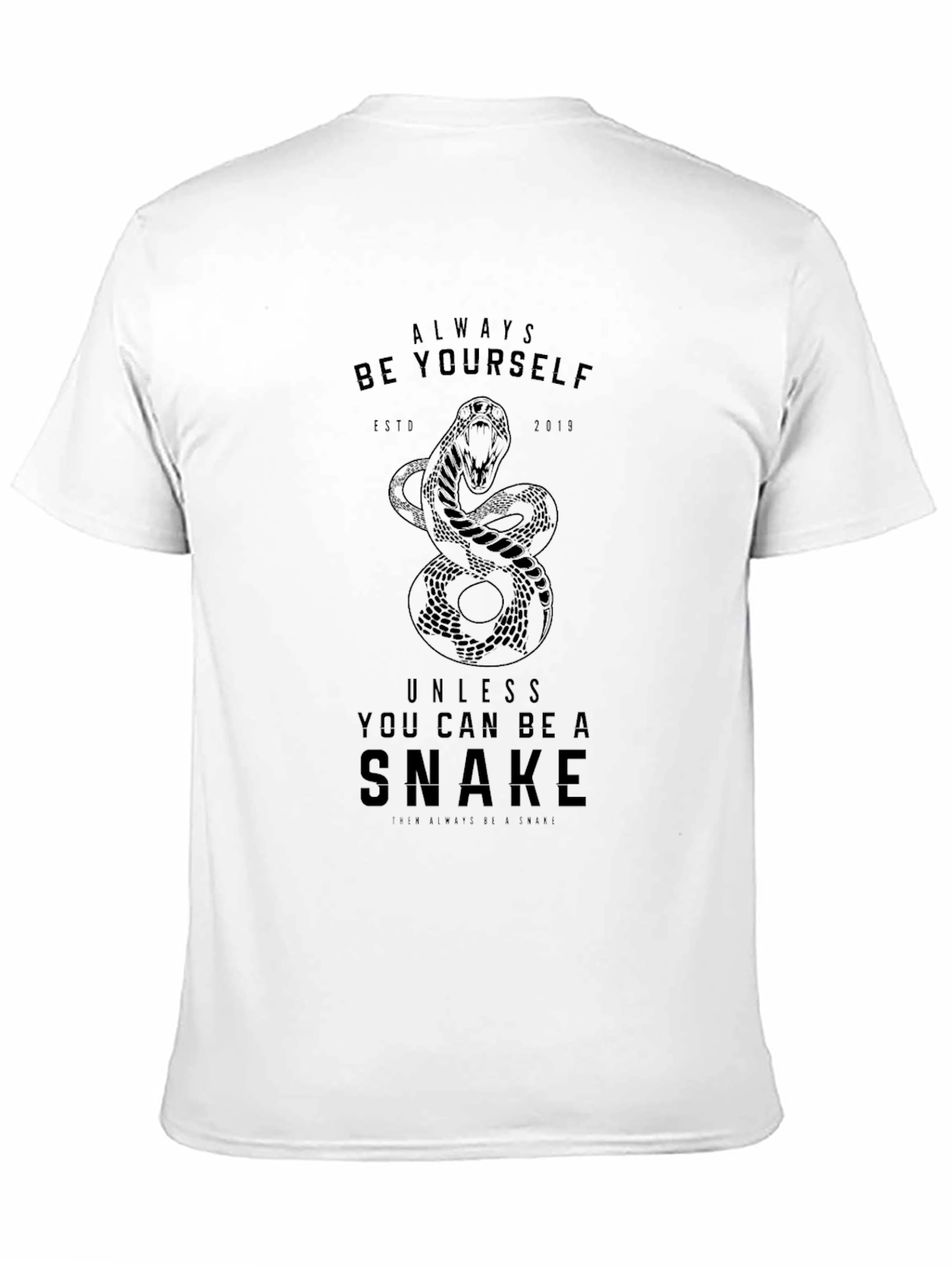 Always Be Yourself Unless Snake T-Shirt