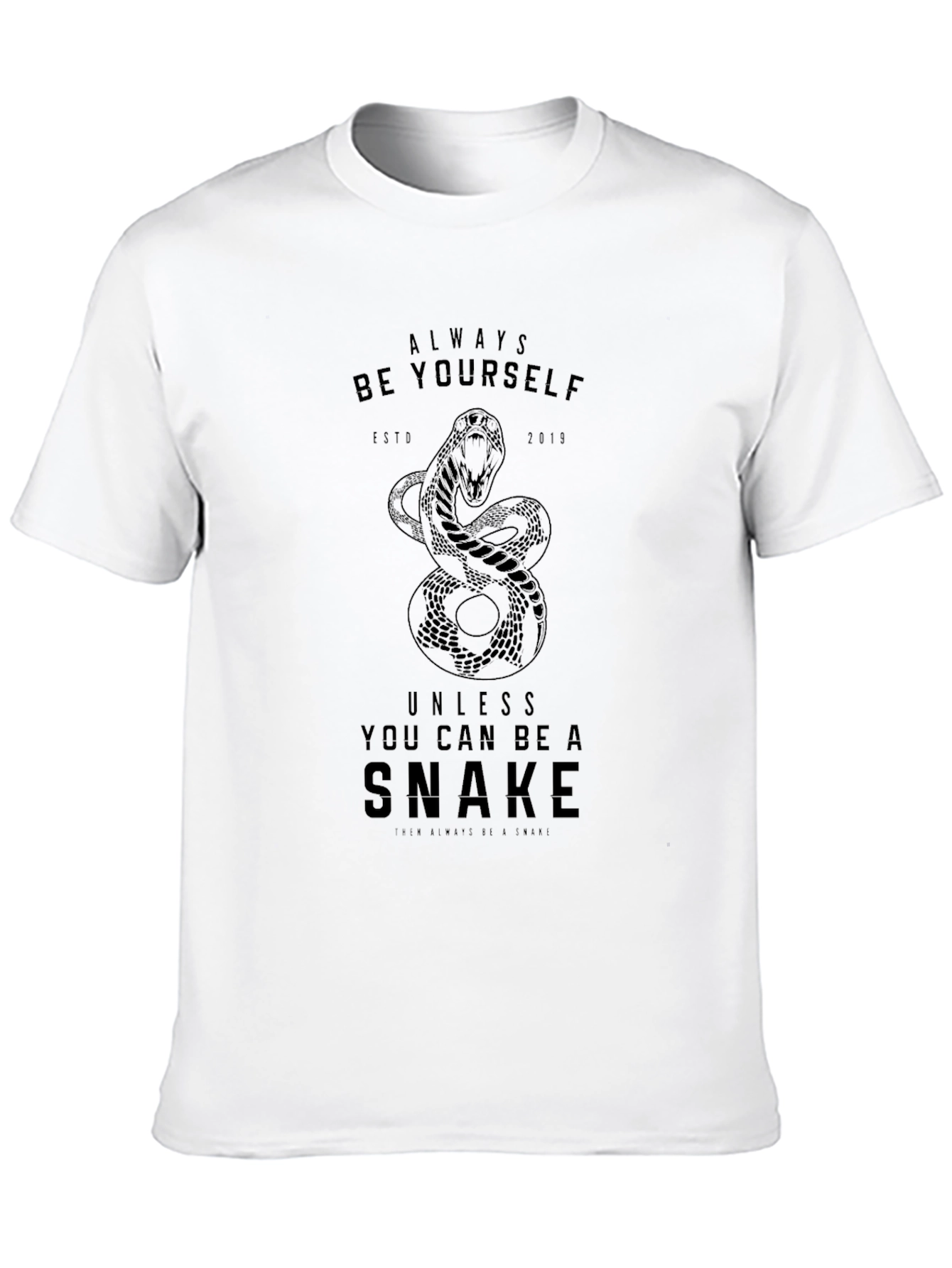 Always Be Yourself Unless Snake T-Shirt