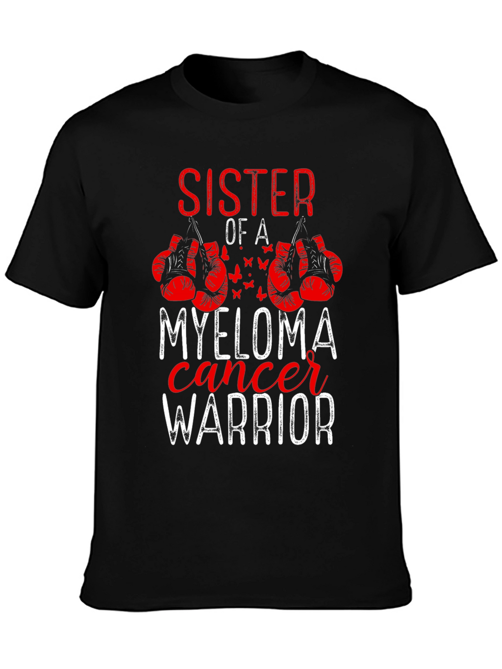 Sister of a Myeloma Cancer Warrior T-Shirt