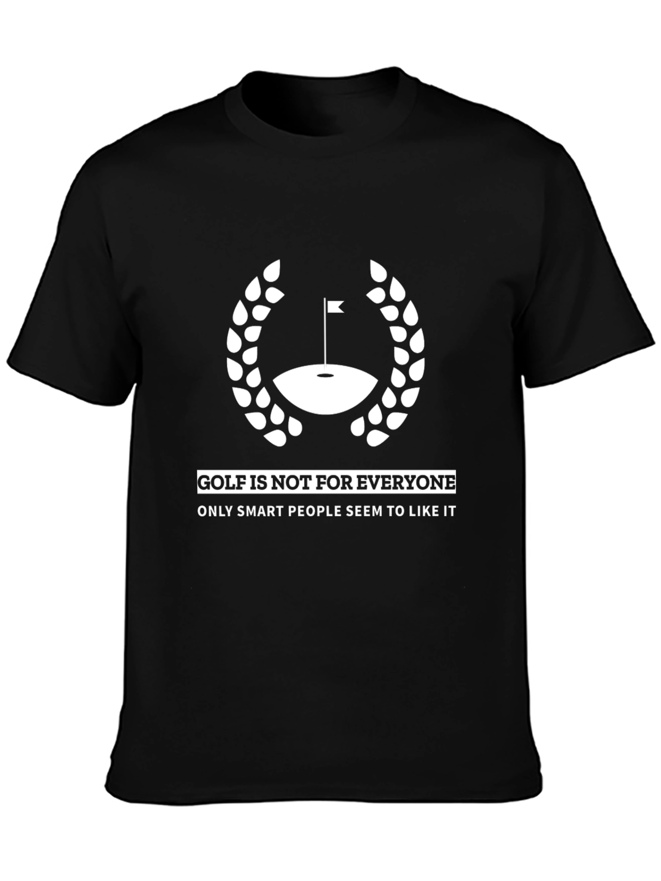 Golf is Not for Everyone - Smart People T-Shirt