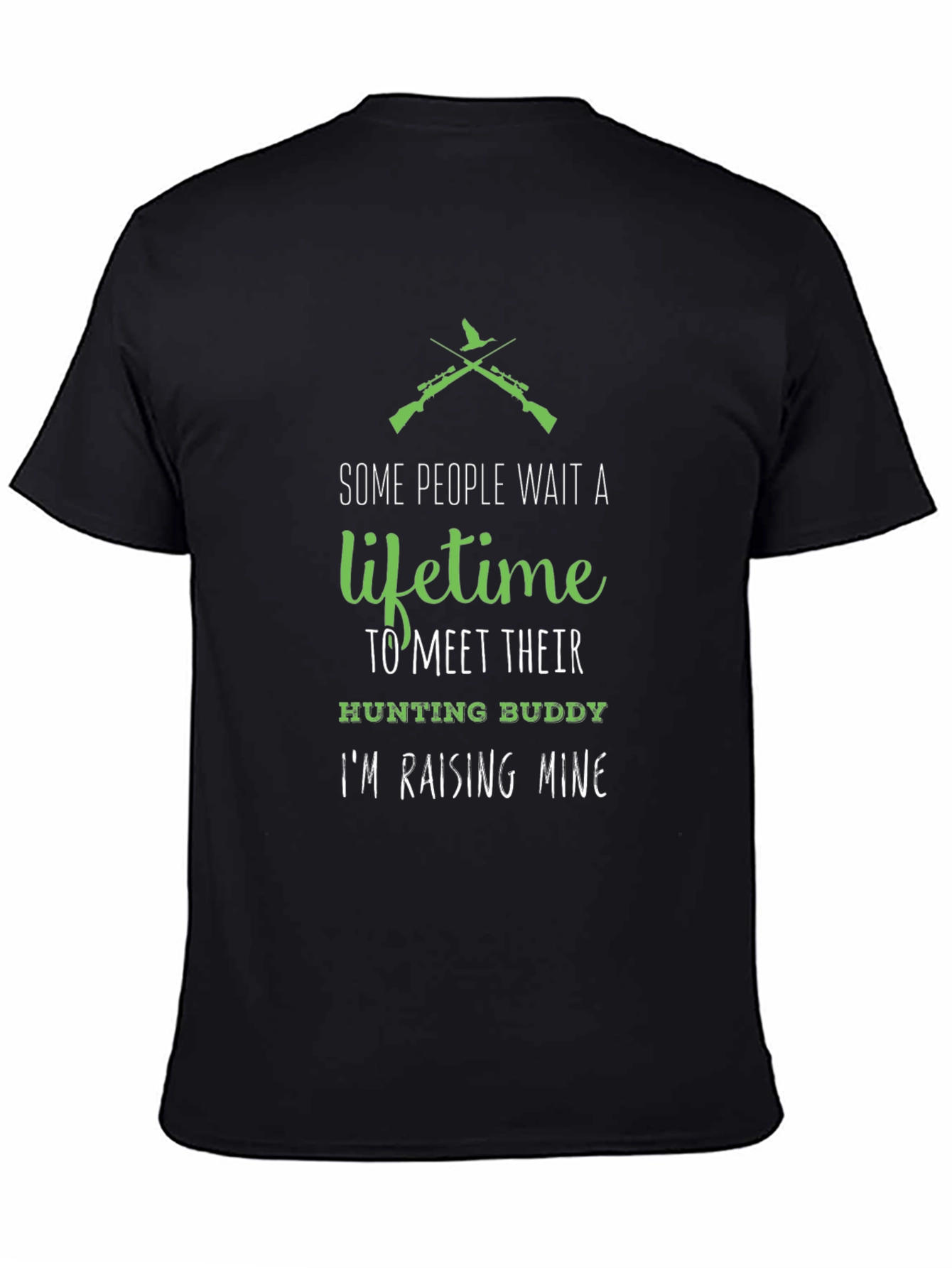 Hunting Buddy T-Shirt - Some People Wait a Lifetime