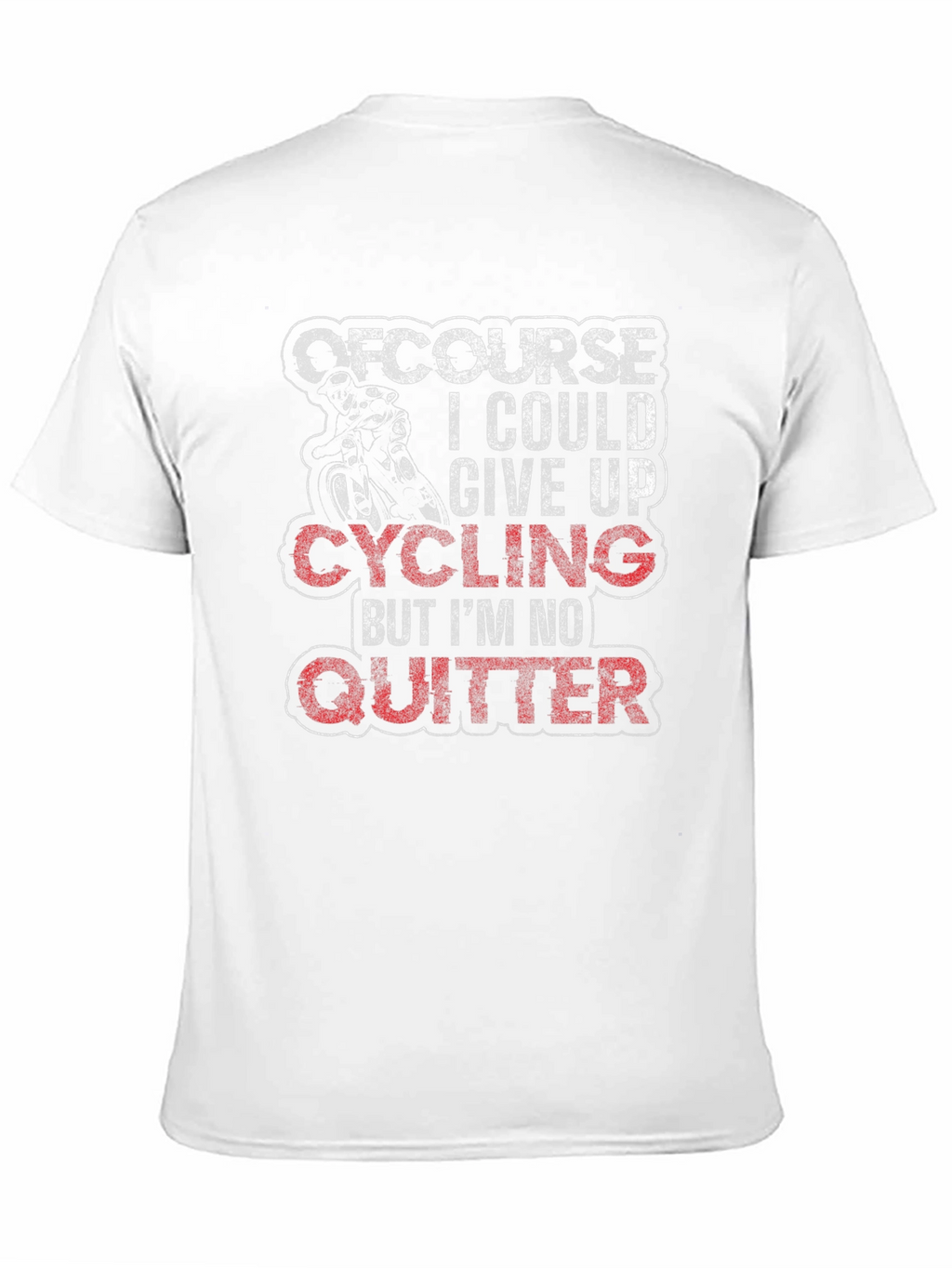Cycling T-Shirt - Of Course I Could Give Up