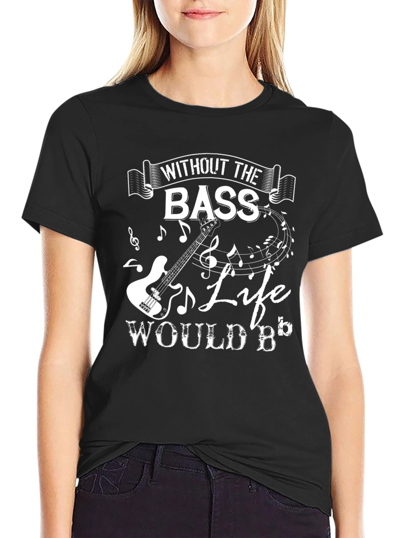 Bass Guitar Music T-Shirt - Without the Bass Life Would B Flat