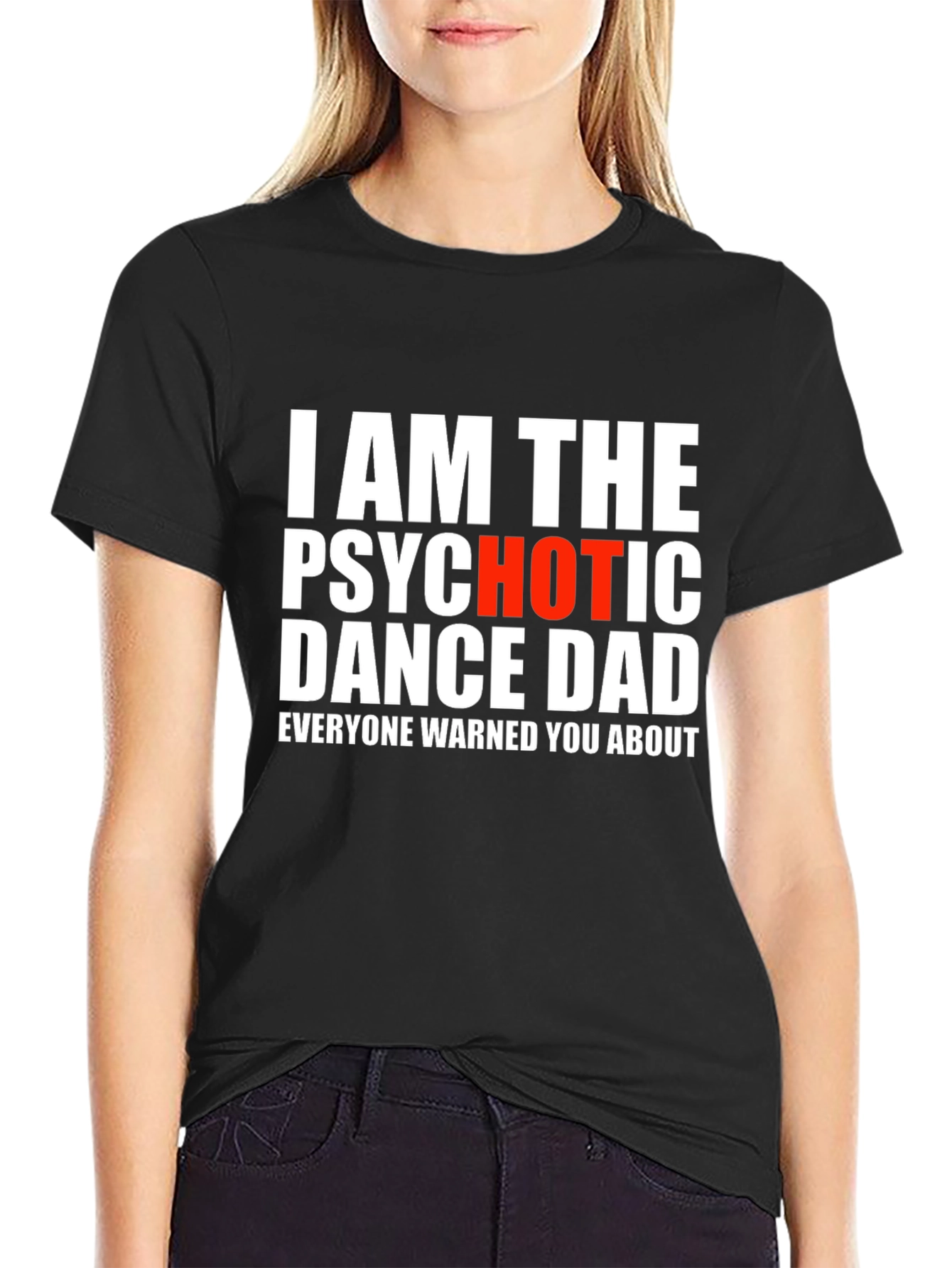Psychotic Dance Dad T-Shirt - Funny Novelty Tee