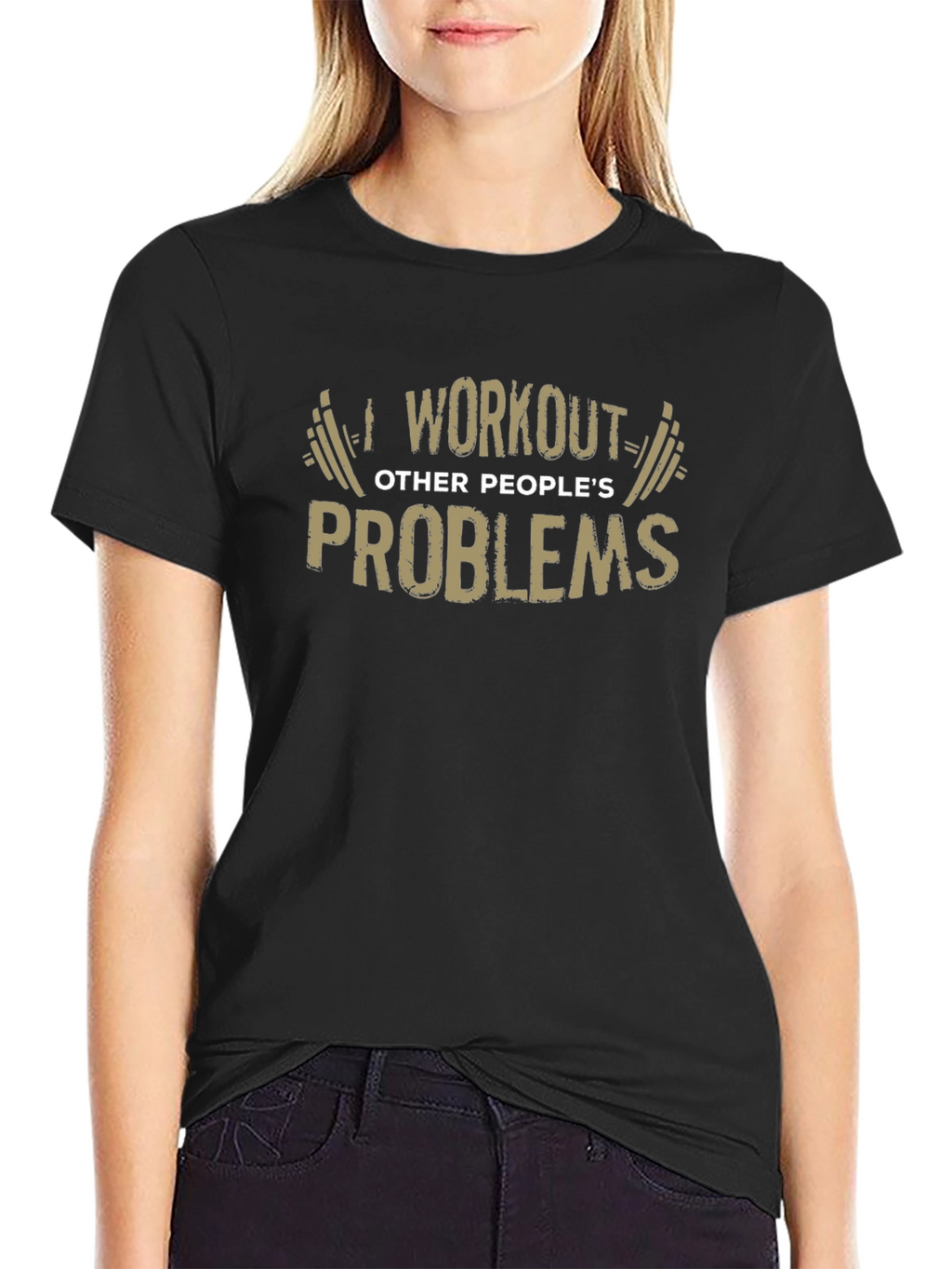 Workout Other Peoples Problems Funny Graphic Tee