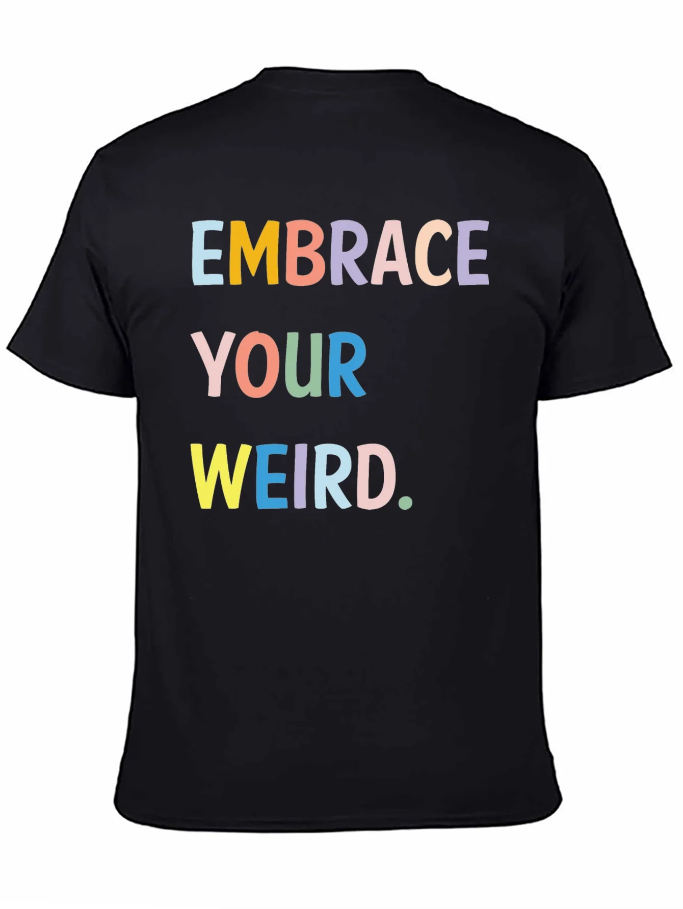 Embrace Your Weird Graphic Tee - Black Cotton T-Shirt
