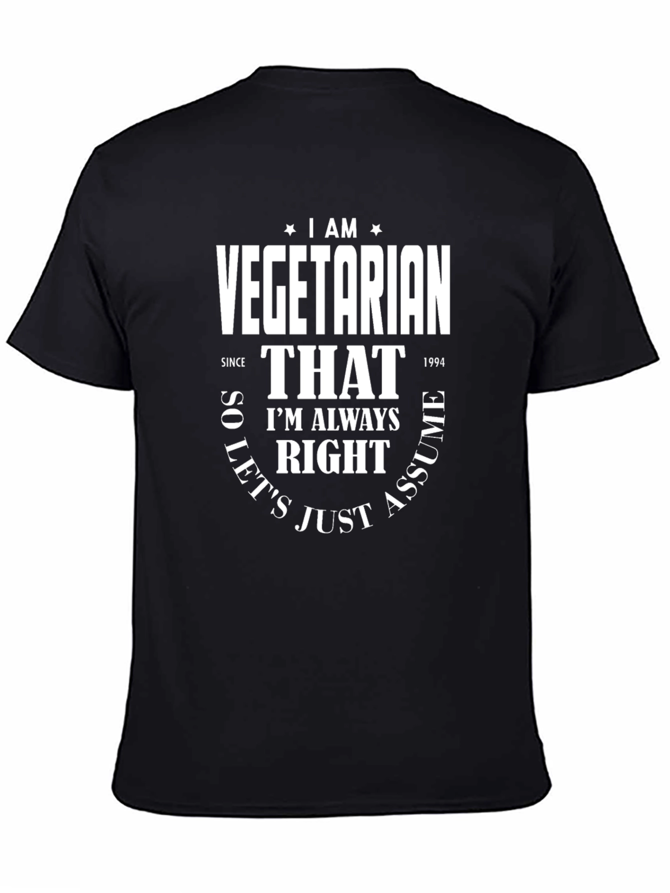 Vegetarian Humor T-Shirt - Since 1994 - Always Right