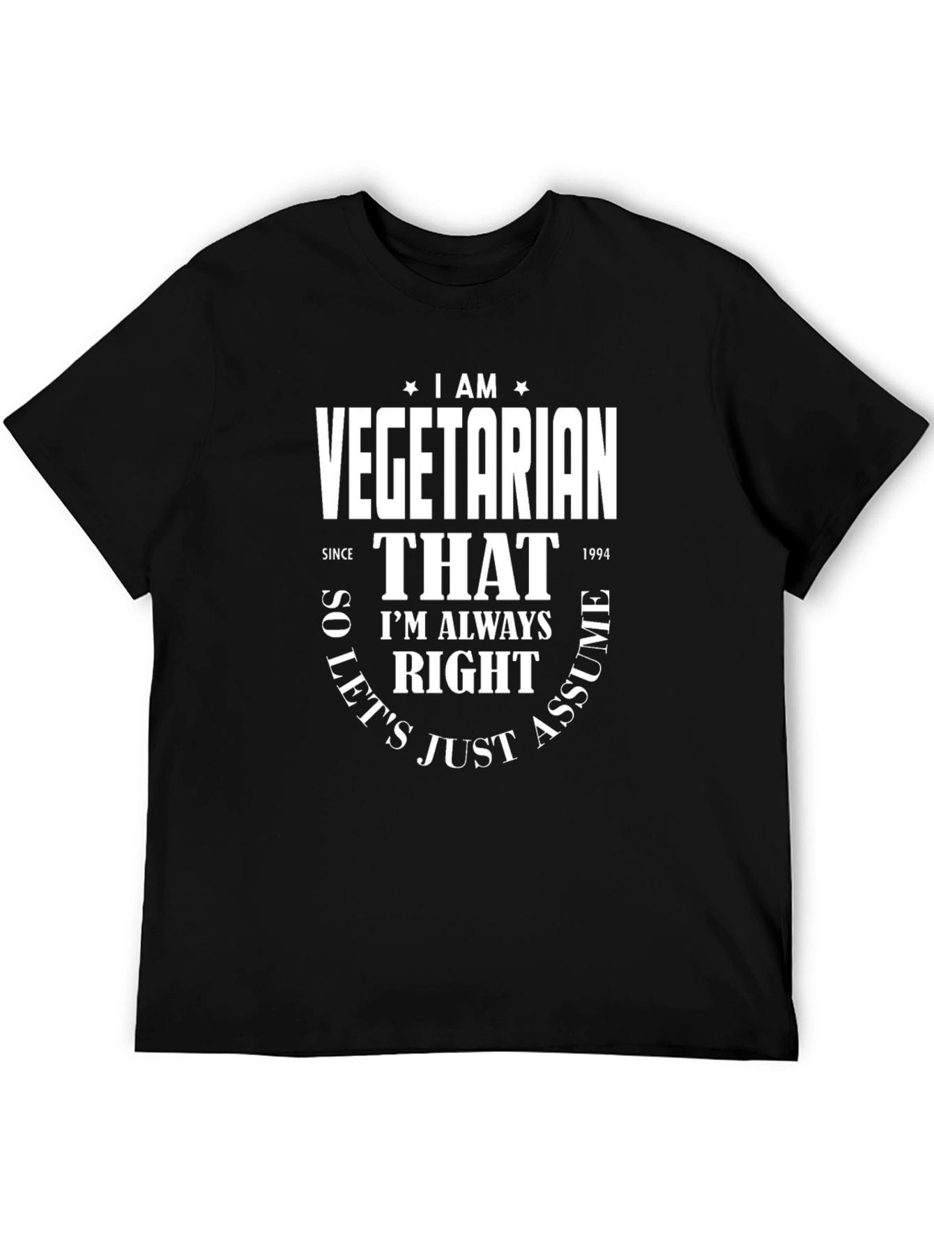 Vegetarian Humor T-Shirt - Since 1994 - Always Right