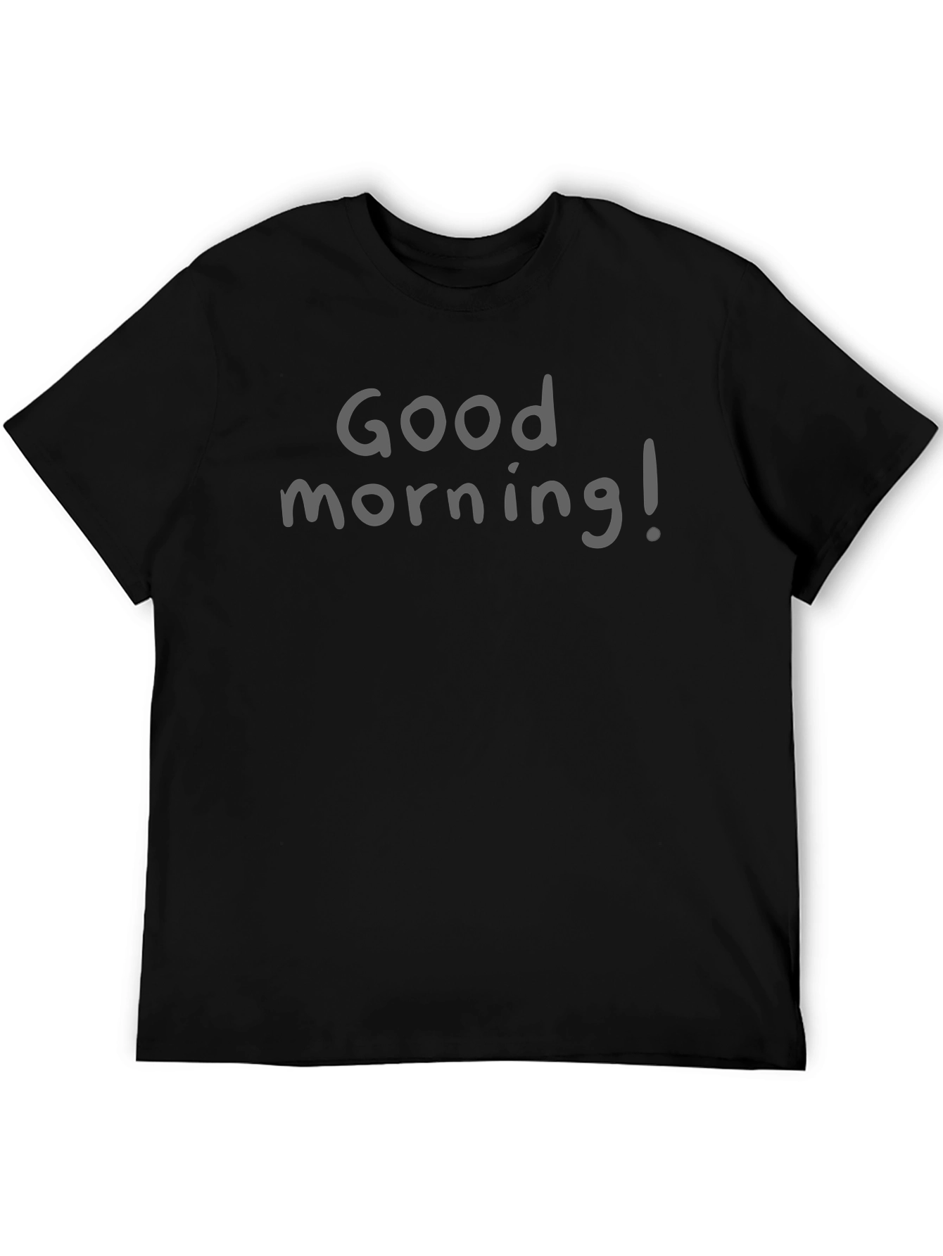 Good Morning! Graphic Tee - Casual Black T-Shirt