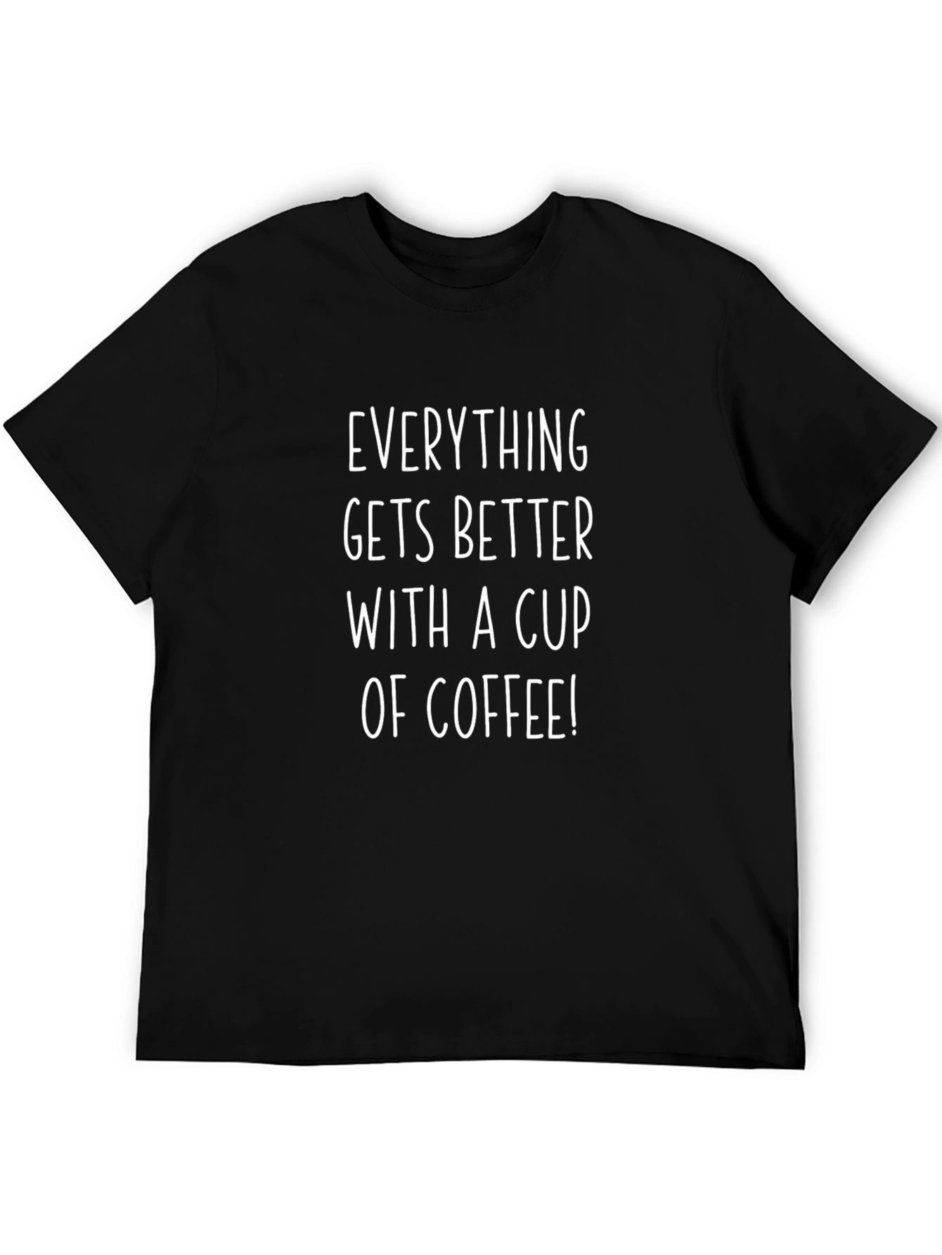 Coffee Lover T-Shirt - Everything Gets Better With Coffee