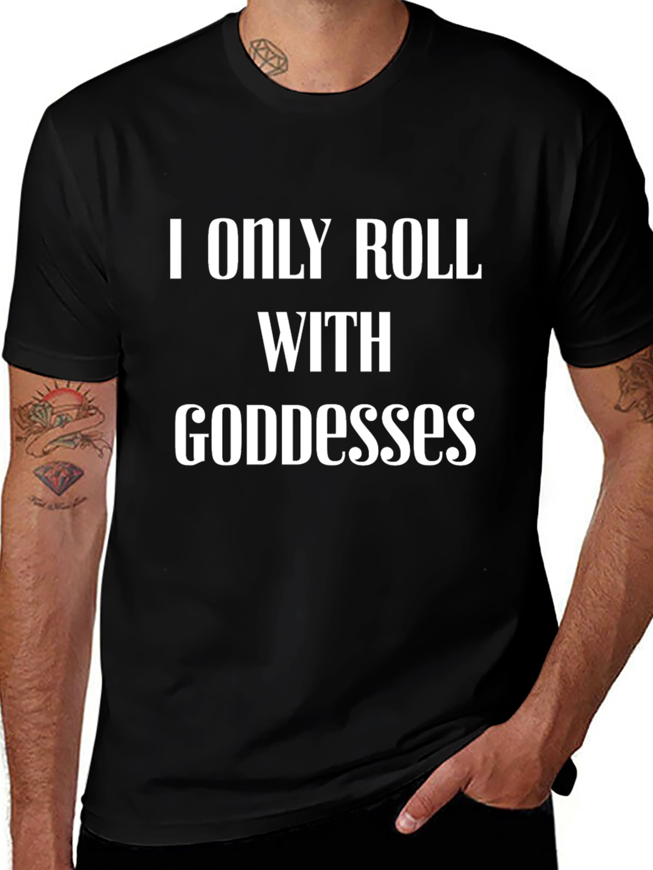I Only Roll With Goddesses Black Graphic Tee