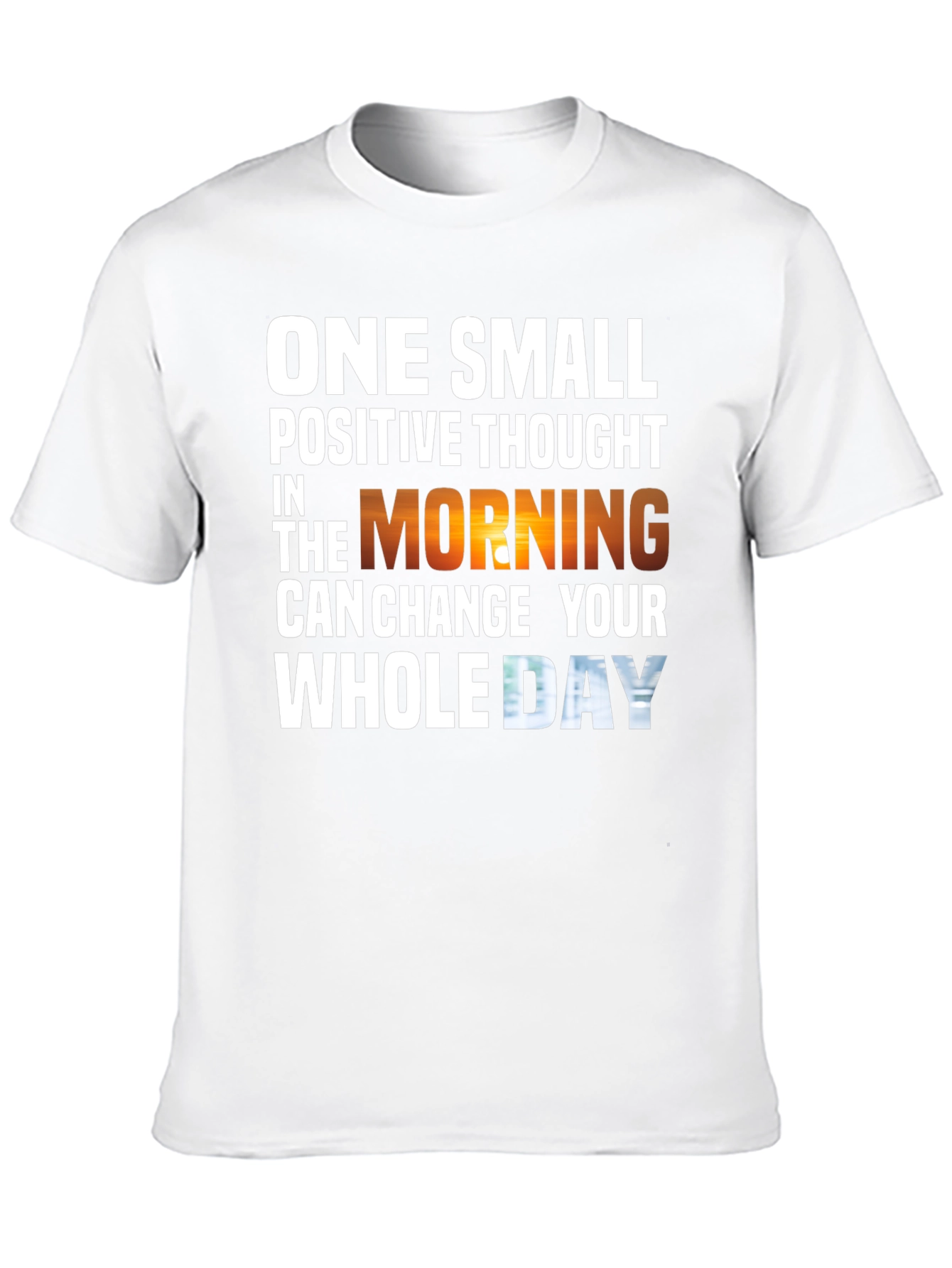 Motivational T-Shirt - One Small Positive Thought