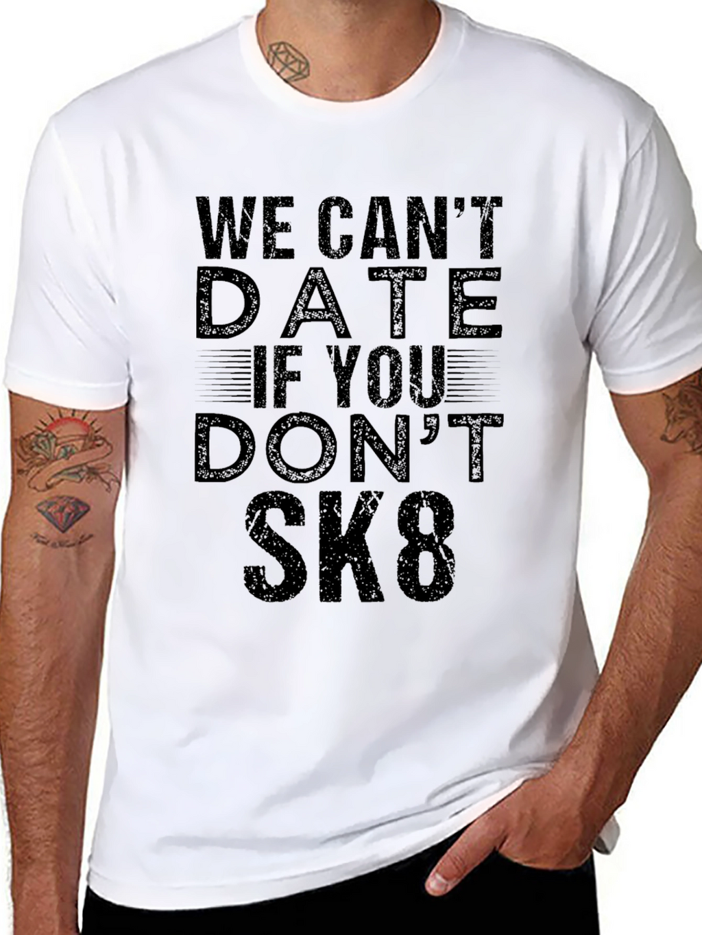 We Cant Date If You Dont SK8 T-Shirt
