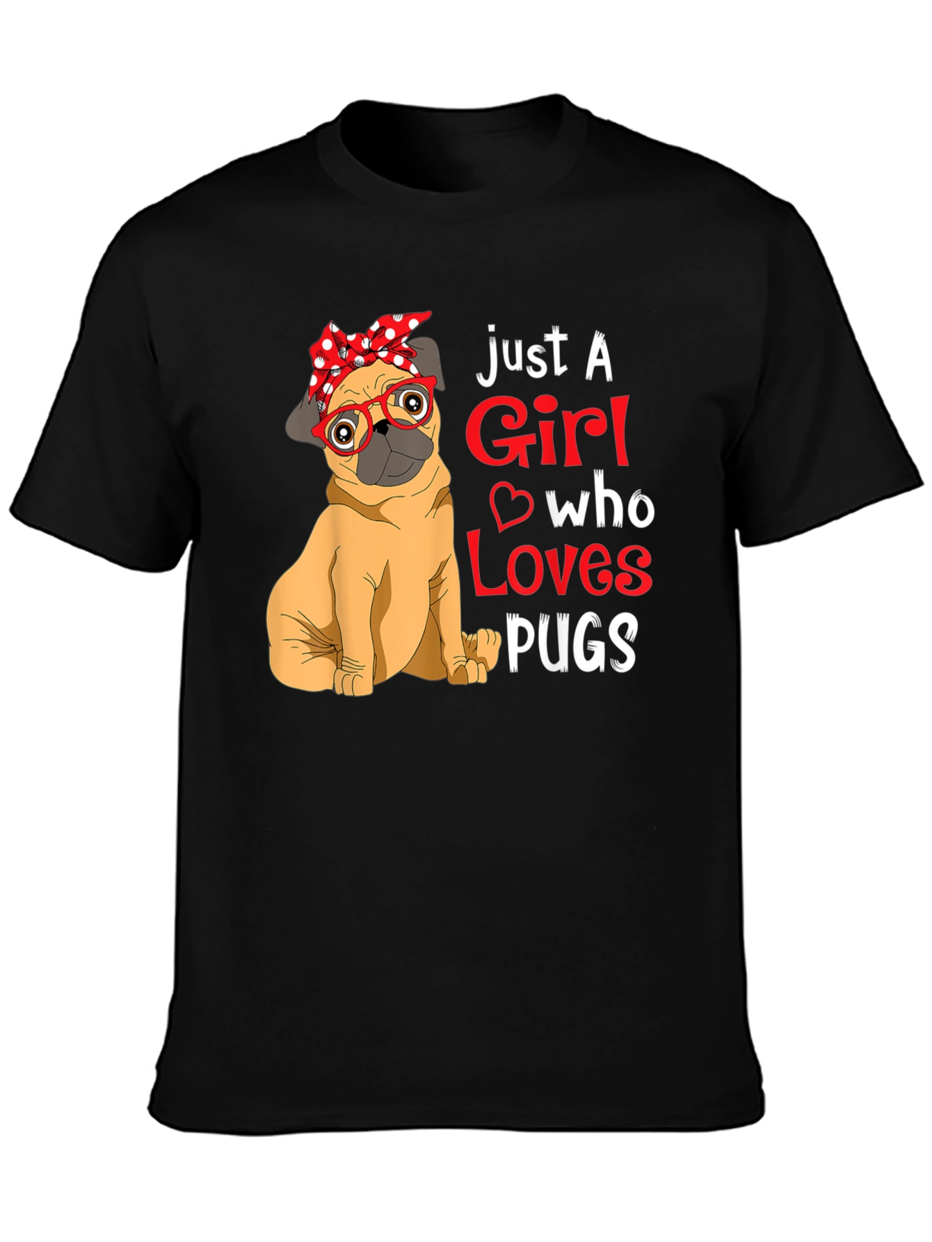 Just A Girl Who Loves Pugs Graphic T-Shirt