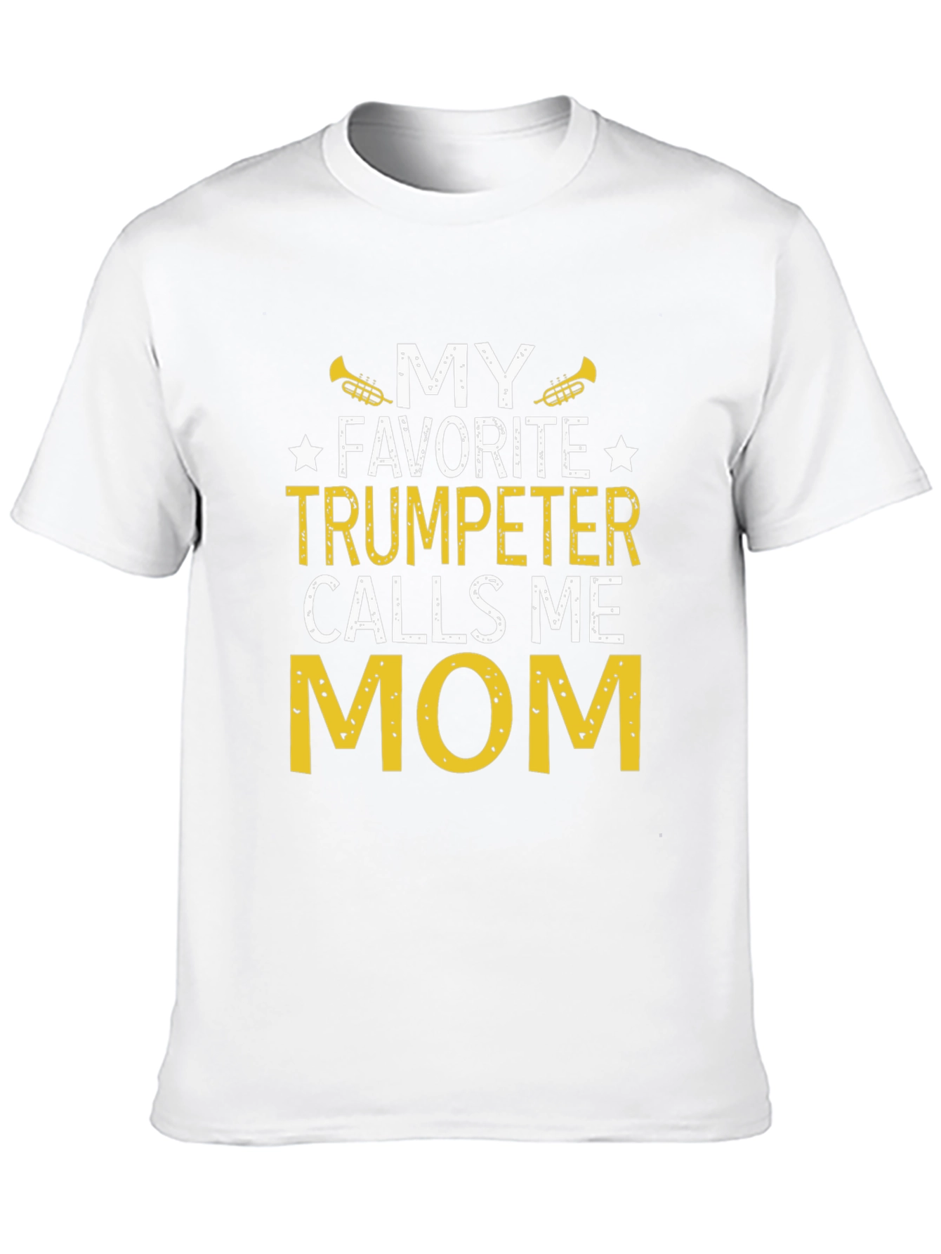 My Favorite Trumpeter Calls Me Mom T-Shirt