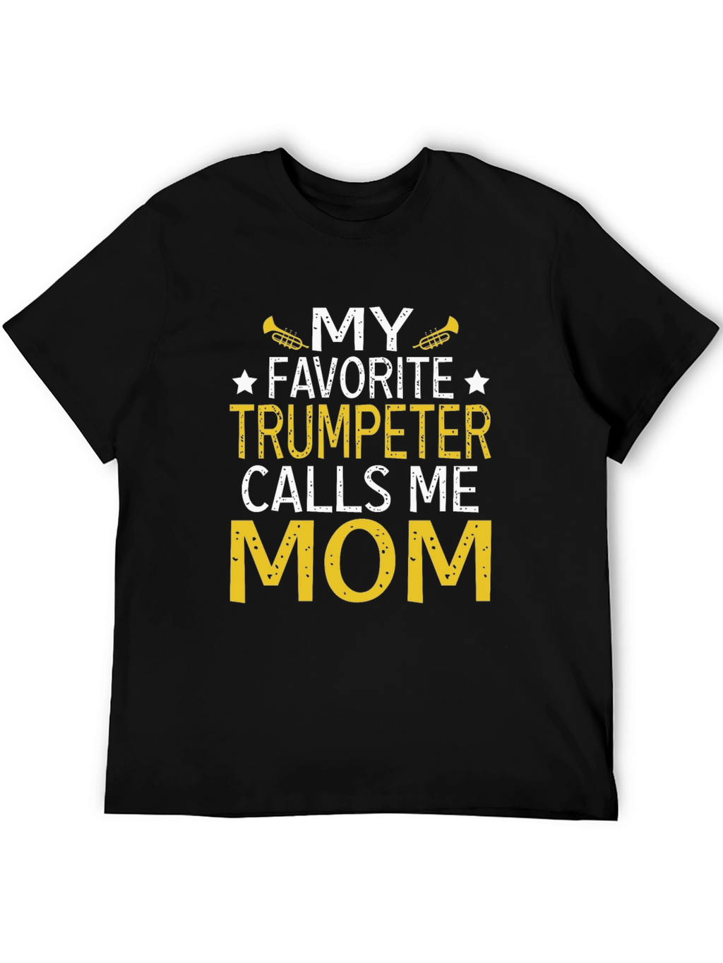 My Favorite Trumpeter Calls Me Mom T-Shirt