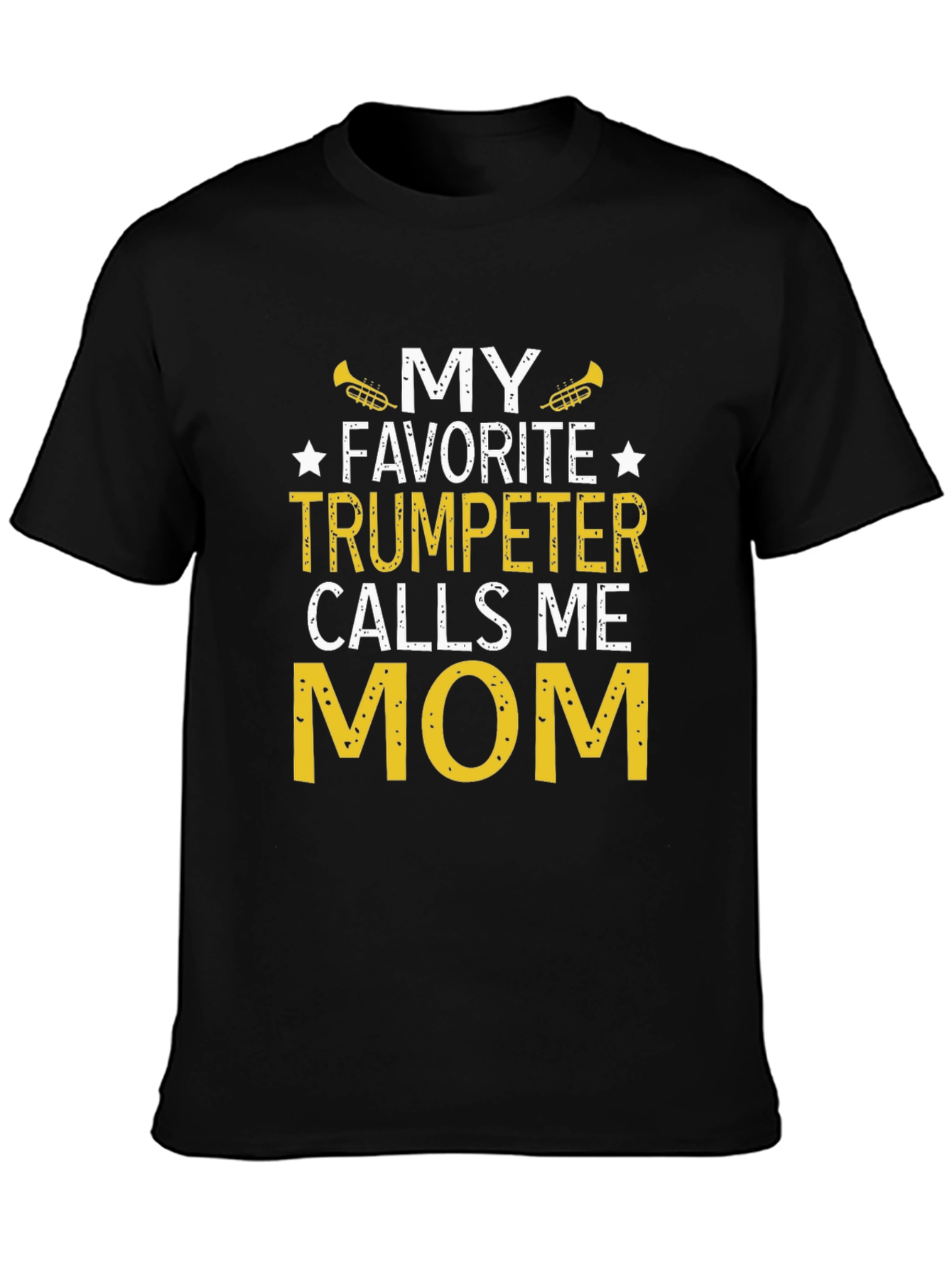 My Favorite Trumpeter Calls Me Mom T-Shirt