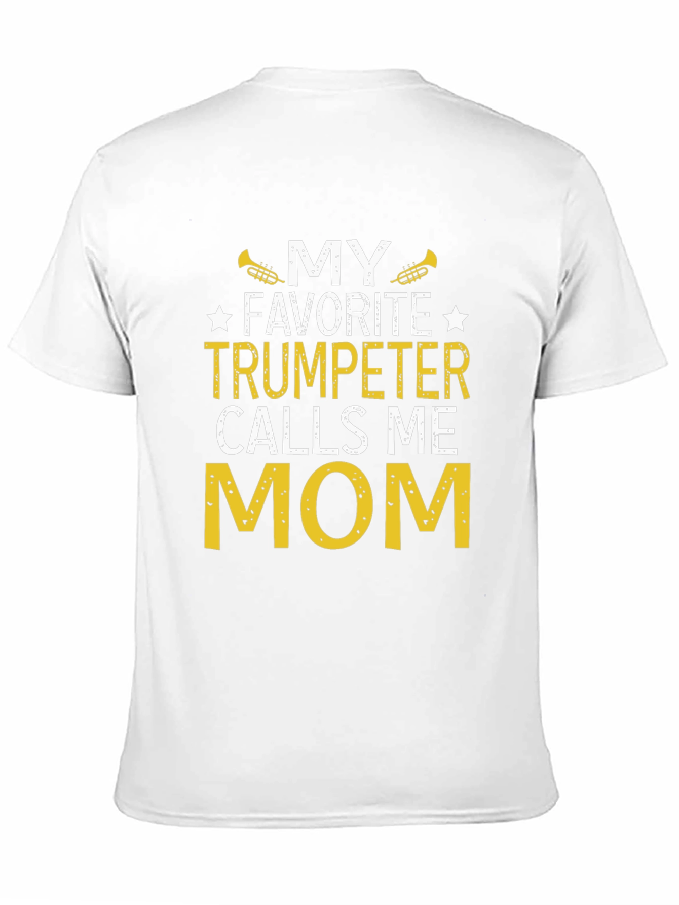 My Favorite Trumpeter Calls Me Mom T-Shirt