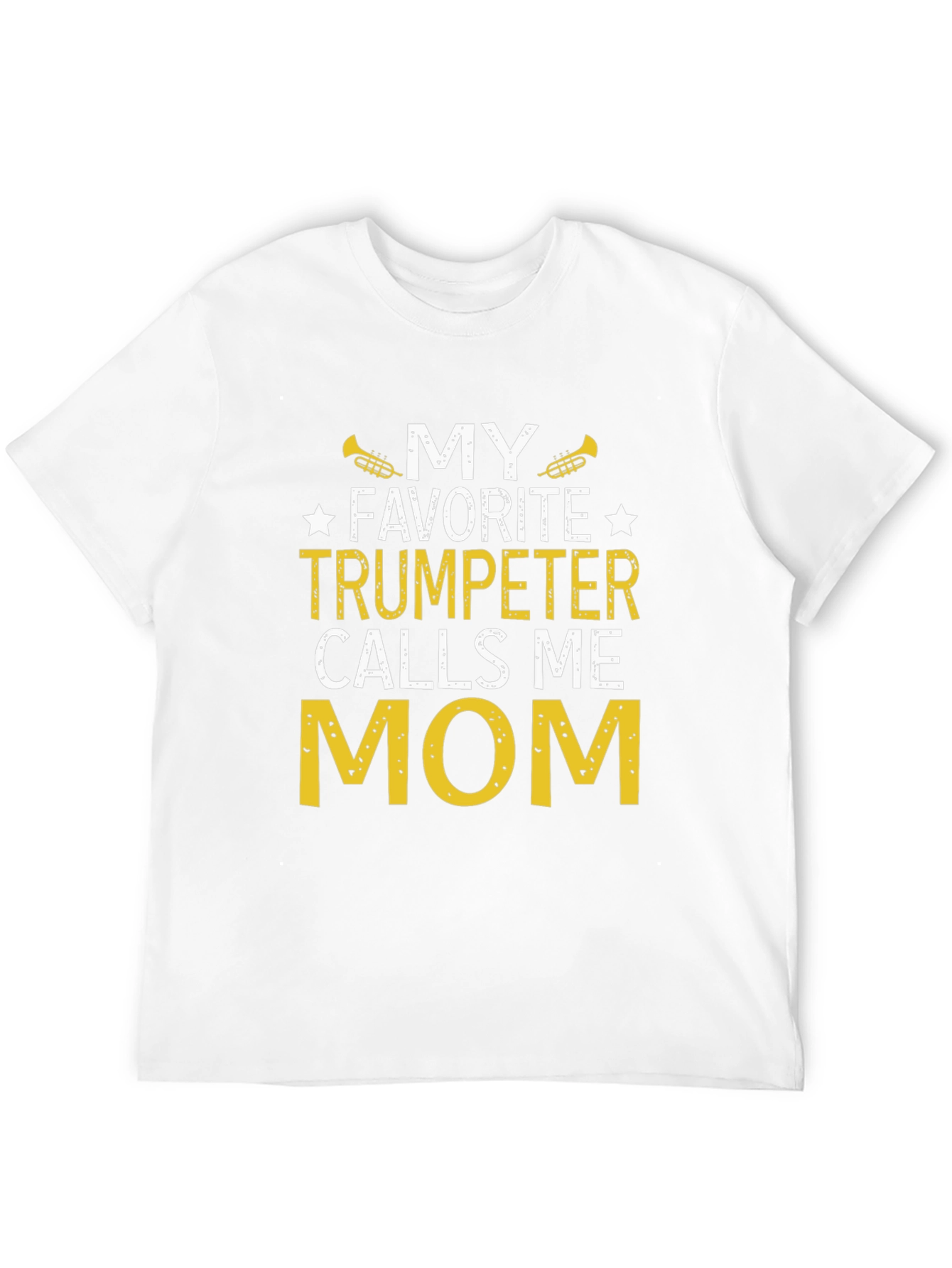 My Favorite Trumpeter Calls Me Mom T-Shirt