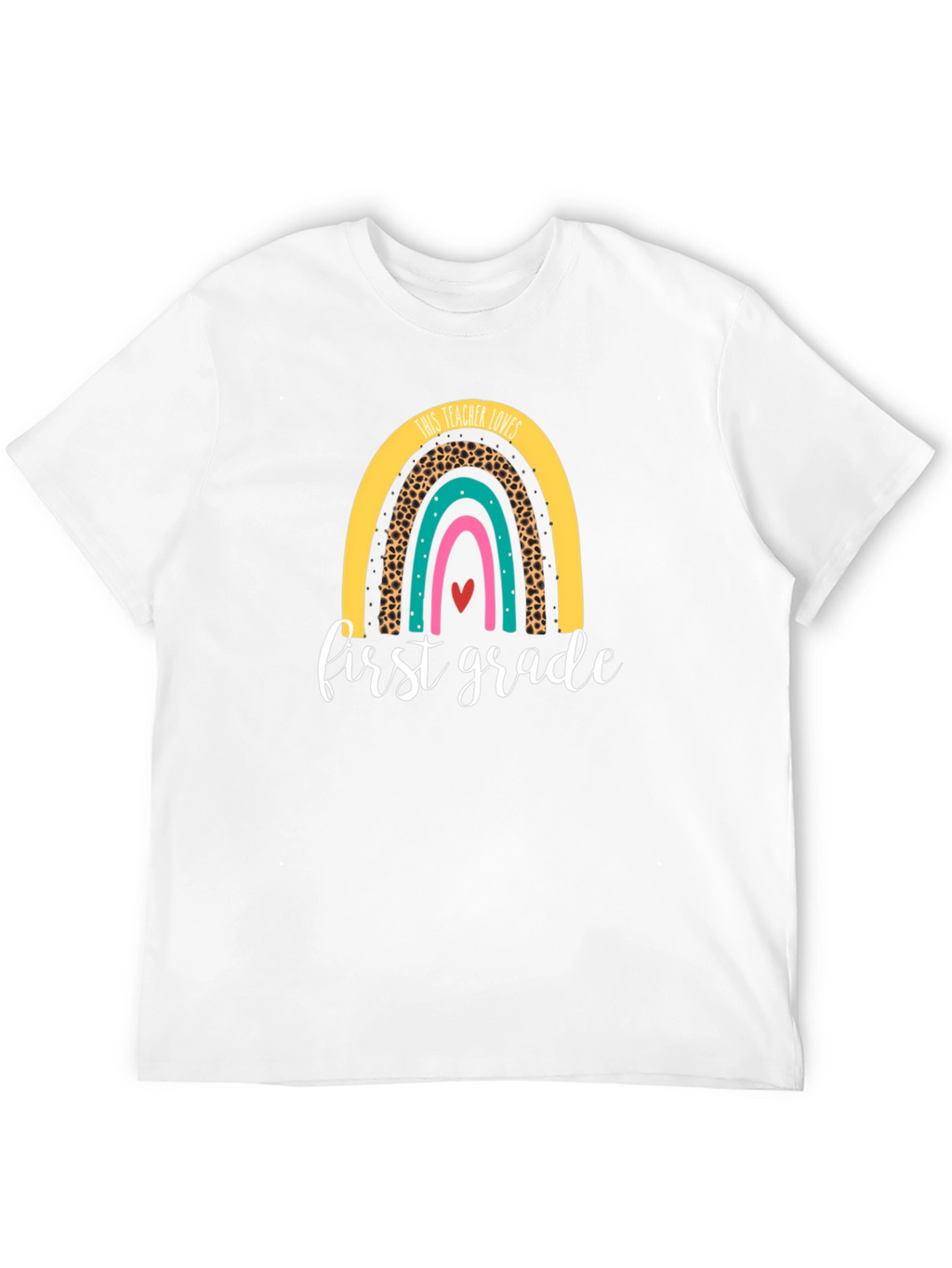 First Grade Teacher Rainbow T-Shirt