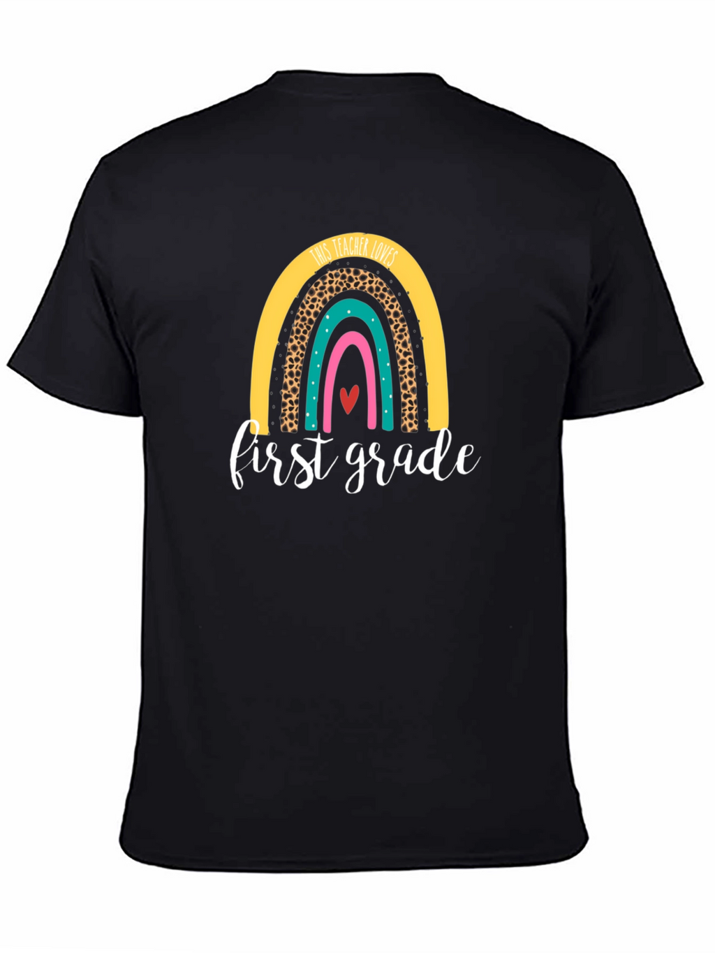 First Grade Teacher Rainbow T-Shirt