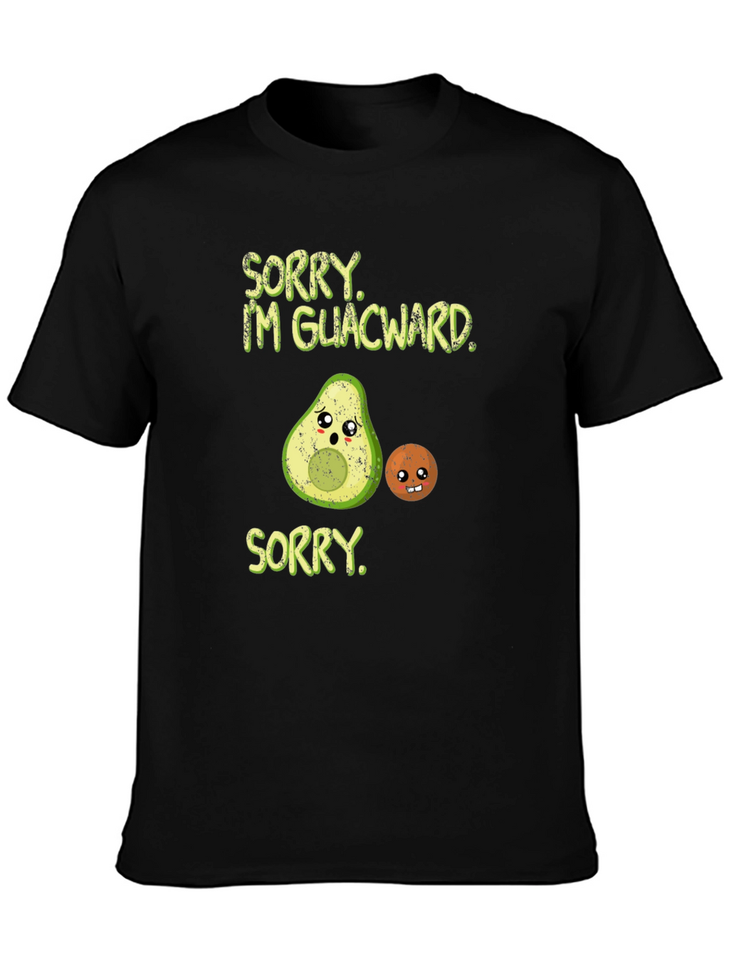 Sorry Im Guacward T-Shirt