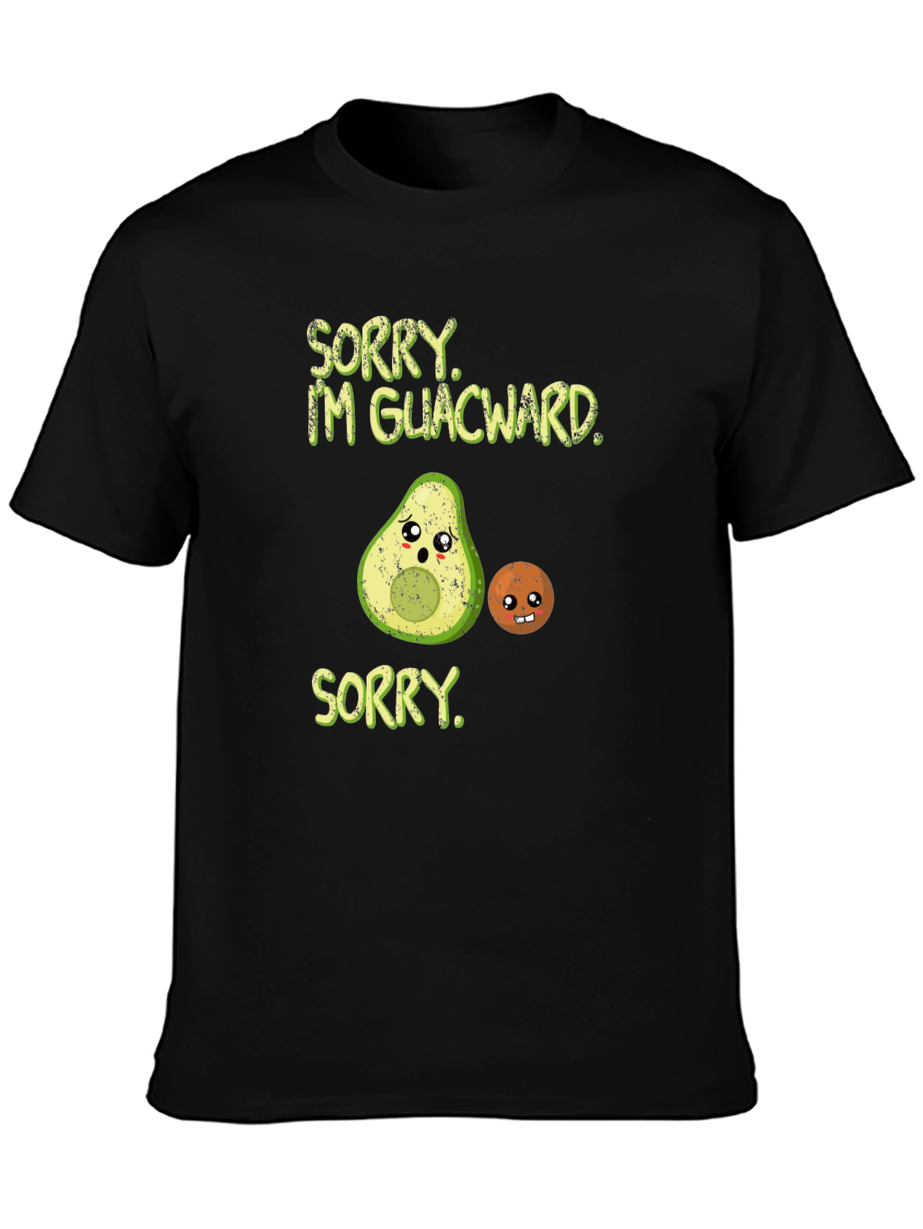 Sorry Im Guacward T-Shirt