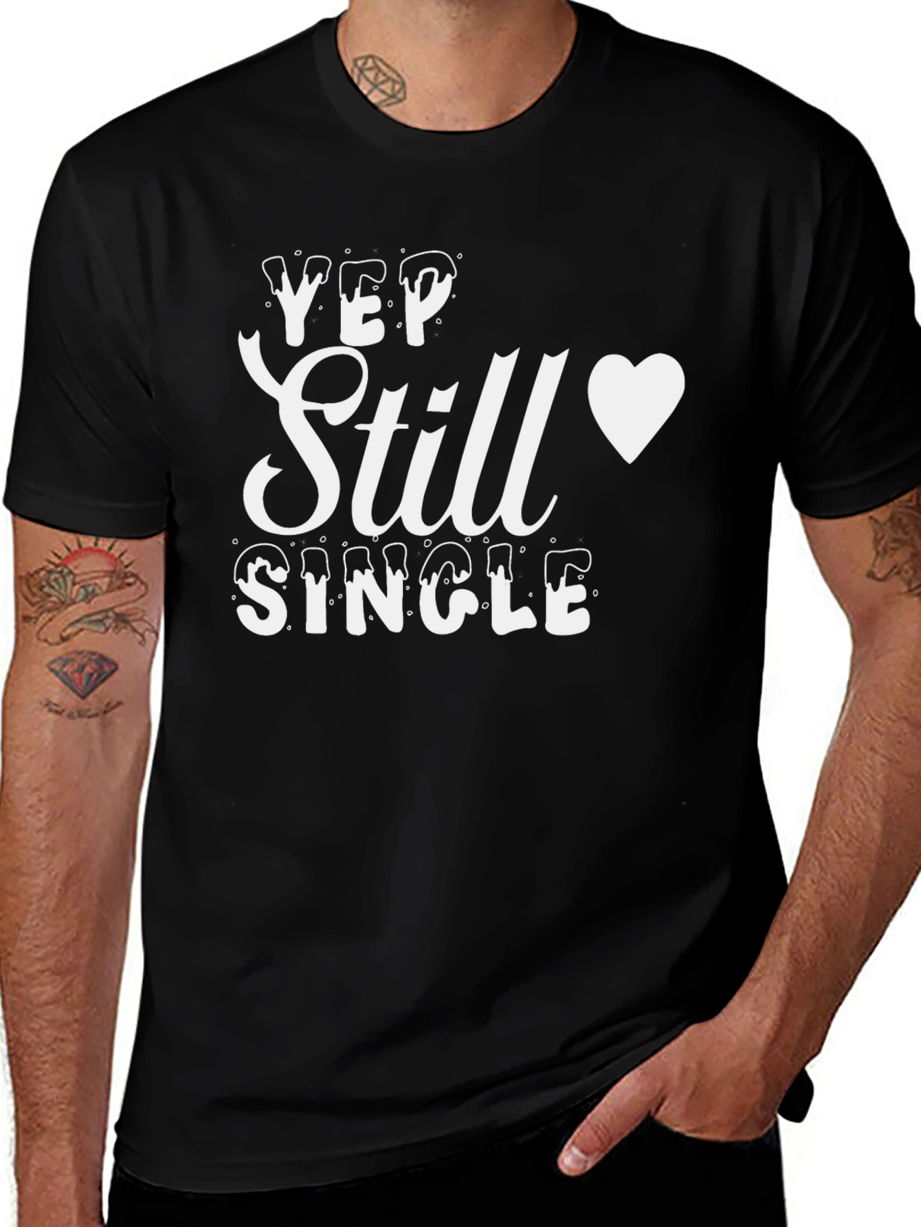 Yep Still Single T-Shirt - Mens Funny Graphic Tee
