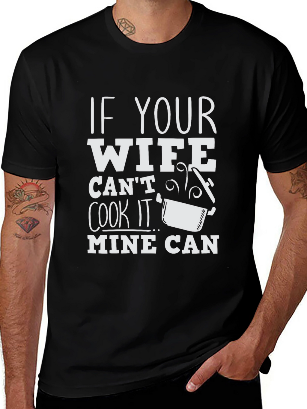 Humorous If Your Wife Cant Cook Graphic T-Shirt