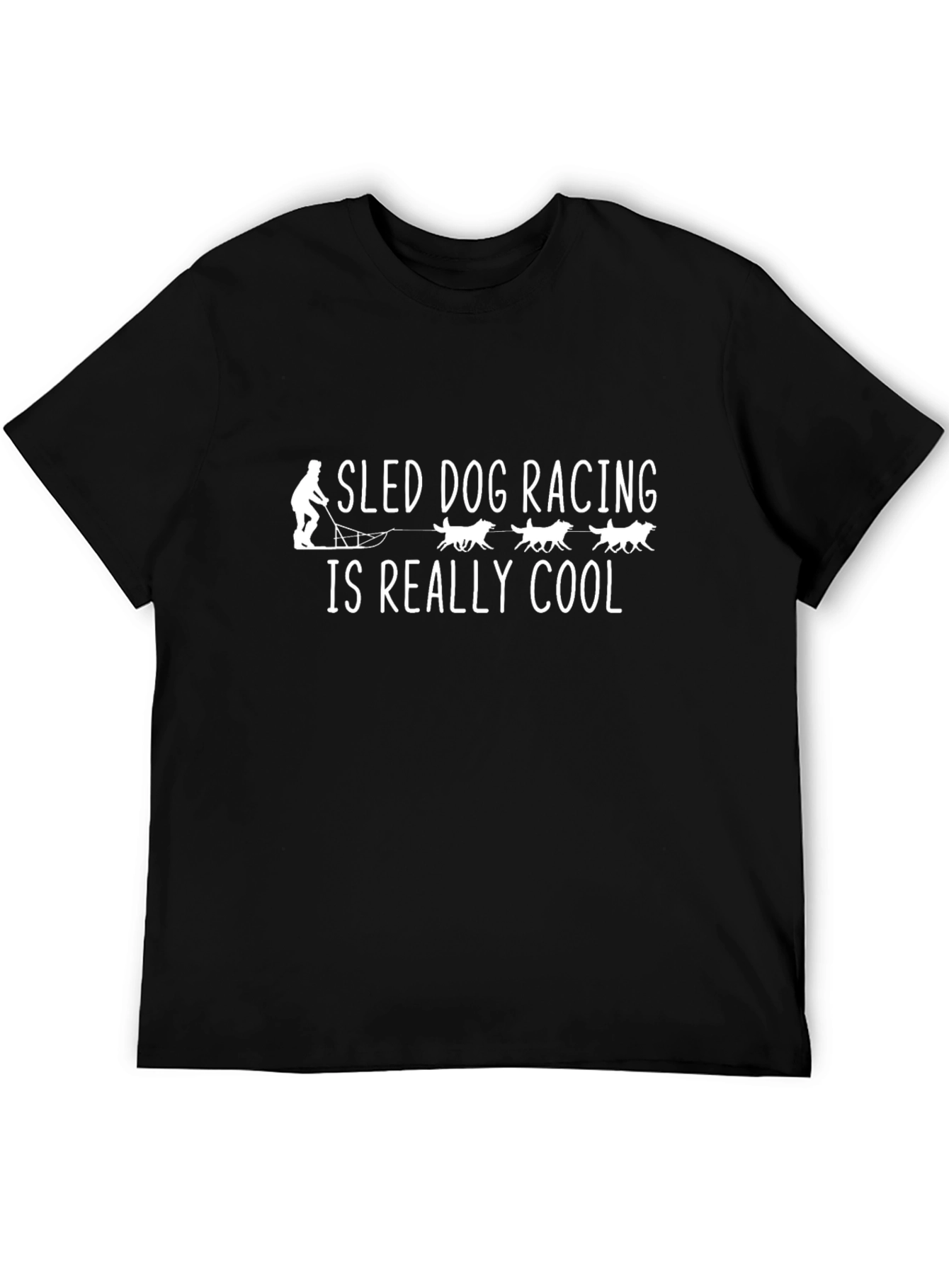 Sled Dog Racing T-Shirt - Is Really Cool