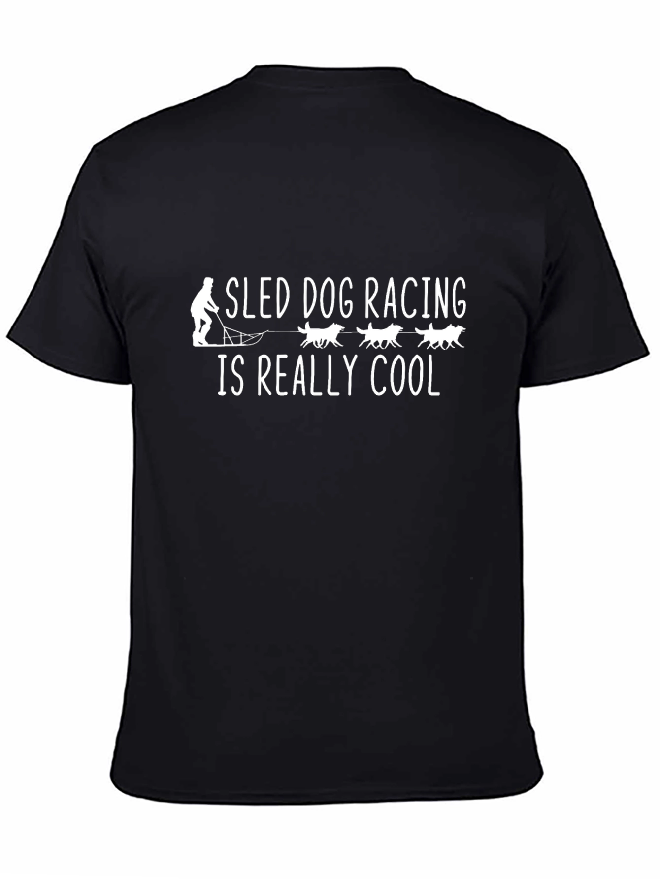 Sled Dog Racing T-Shirt - Is Really Cool