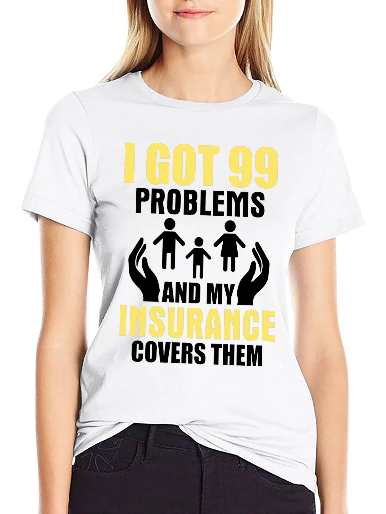 99 Problems Insurance Funny T-Shirt