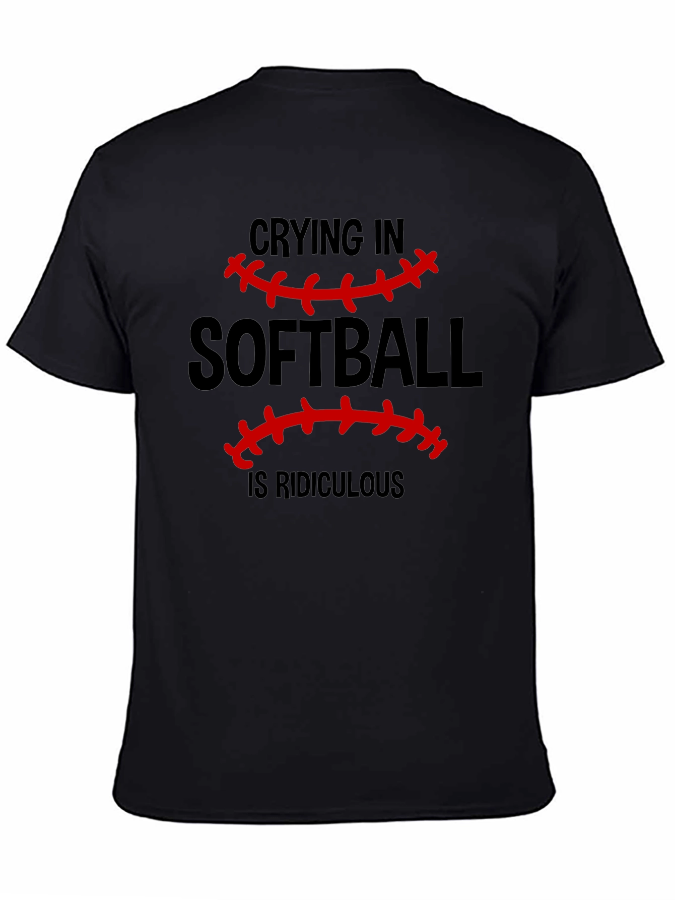 Softball Crying is Ridiculous Graphic T-Shirt