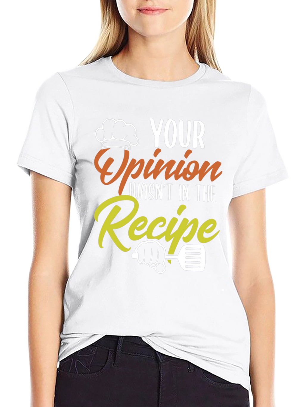 Your Opinion Wasnt in the Recipe Funny Chef T-Shirt