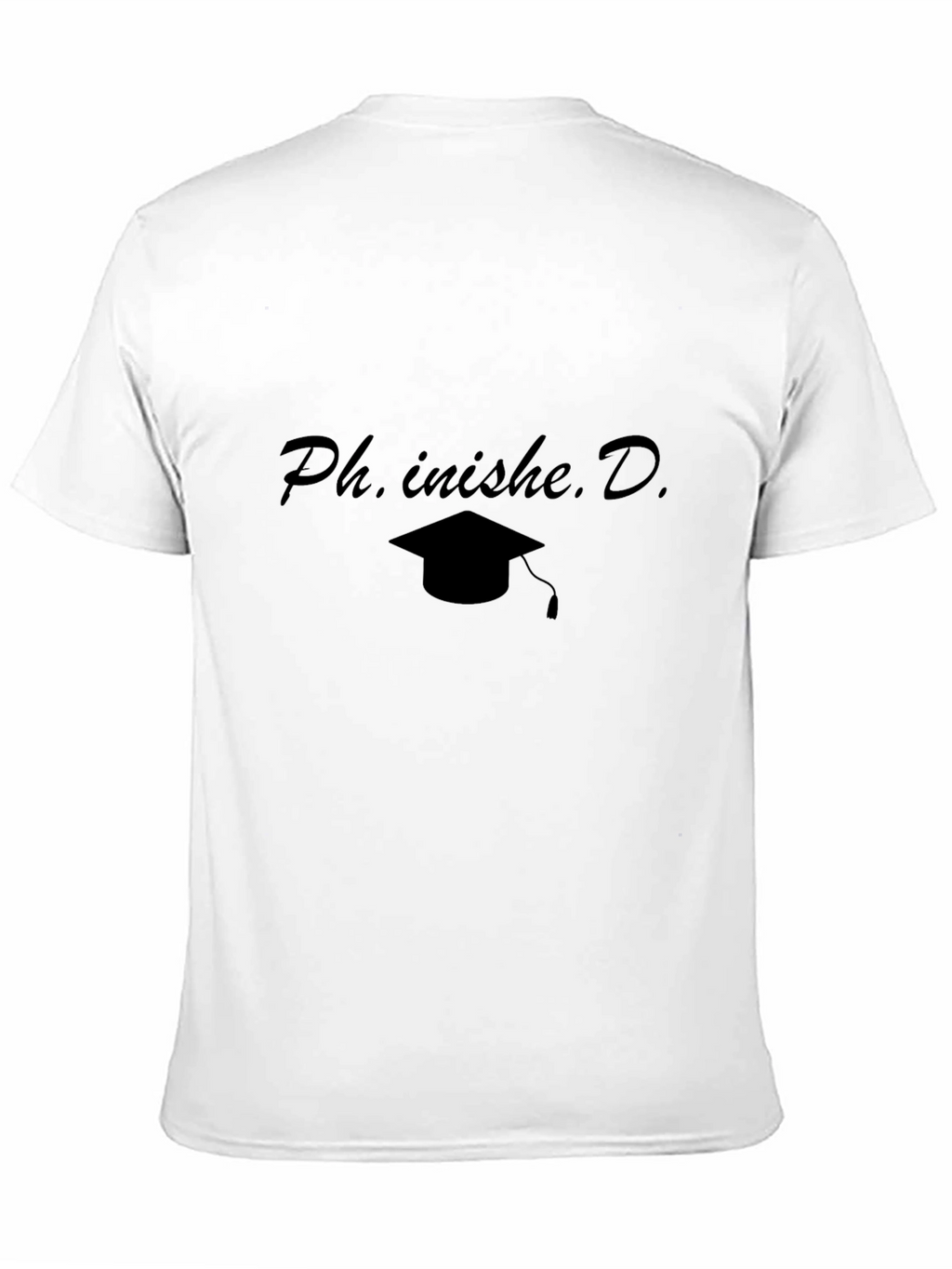 Ph.inished. D. Graduation T-Shirt