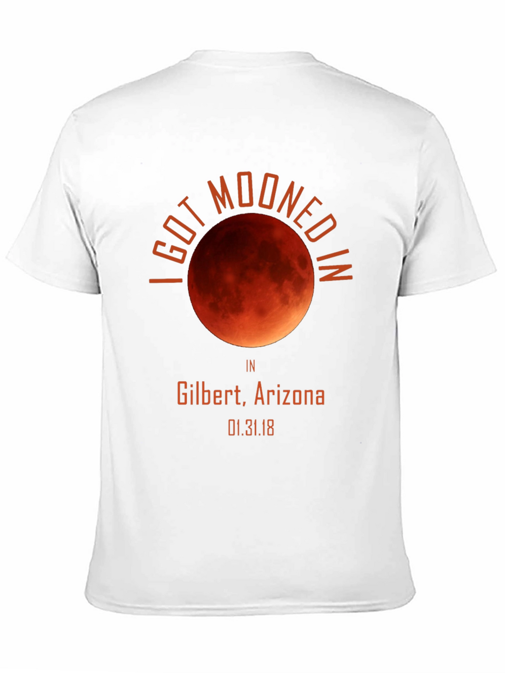 I Got Mooned In Gilbert Arizona Shirt Eclipse Souvenir