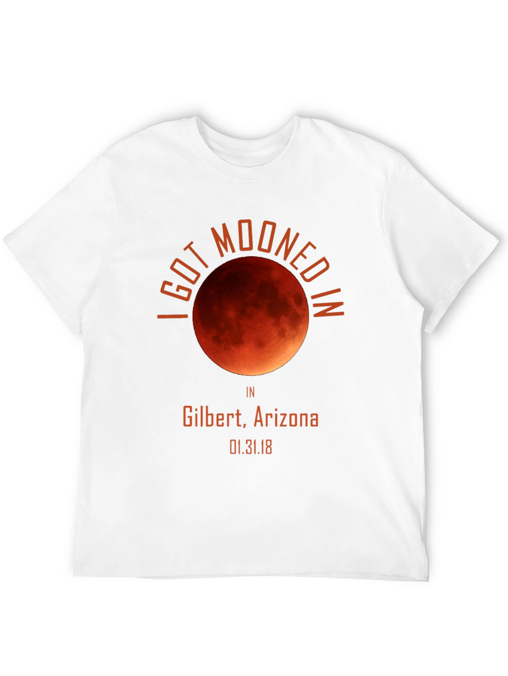 I Got Mooned In Gilbert Arizona Shirt Eclipse Souvenir