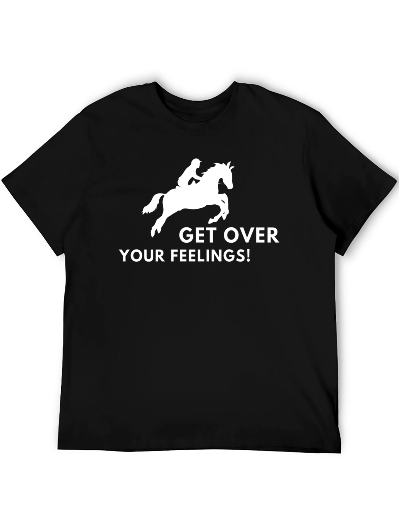 Get Over Your Feelings T-Shirt
