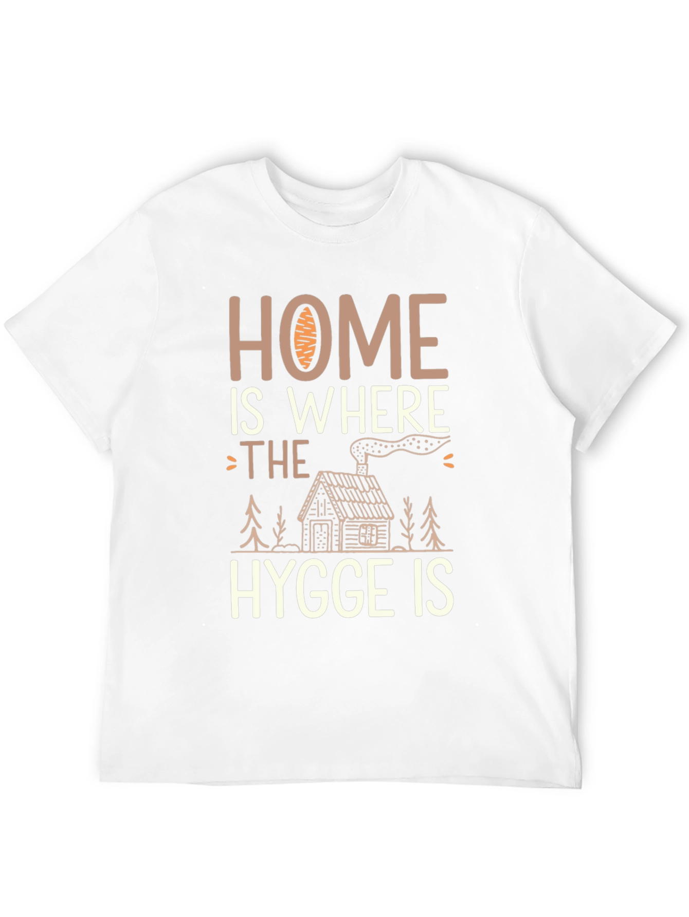 Home Is Where The Hygge Is T-Shirt
