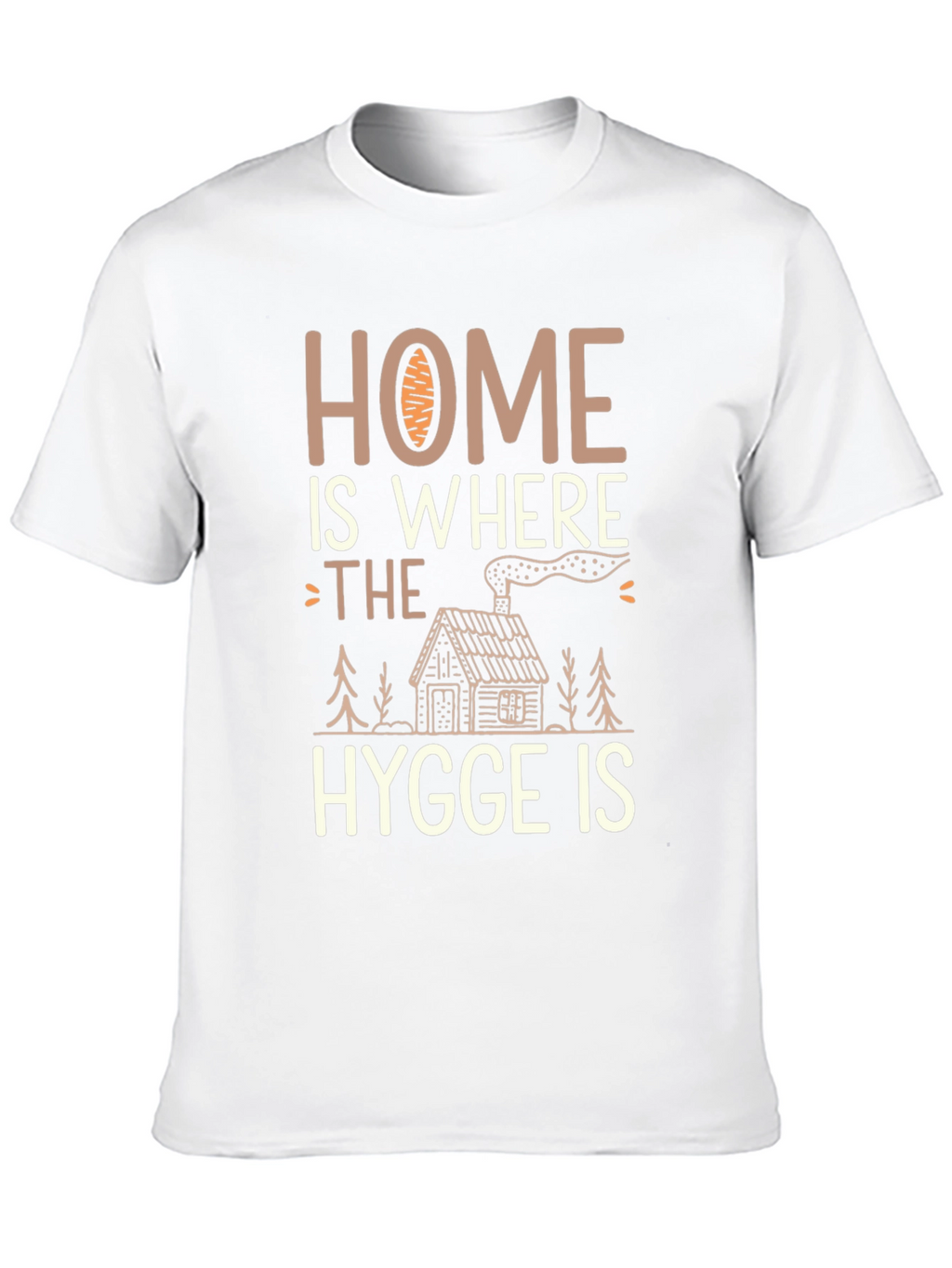 Home Is Where The Hygge Is T-Shirt