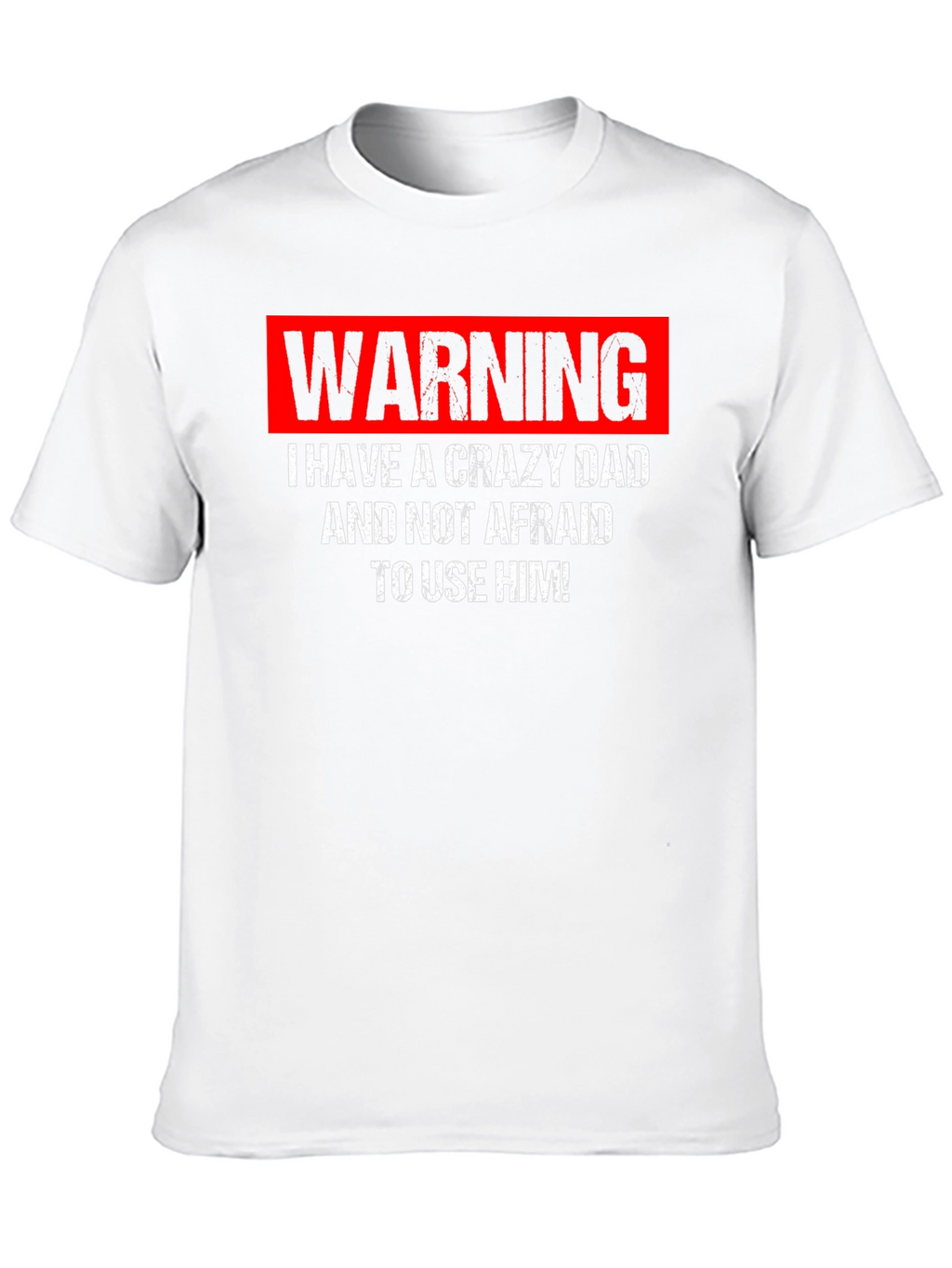 Warning Crazy Dad T-Shirt