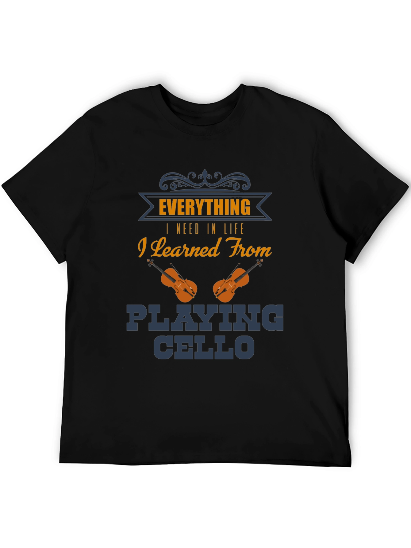 Everything I Need in Life Cello Player T-Shirt