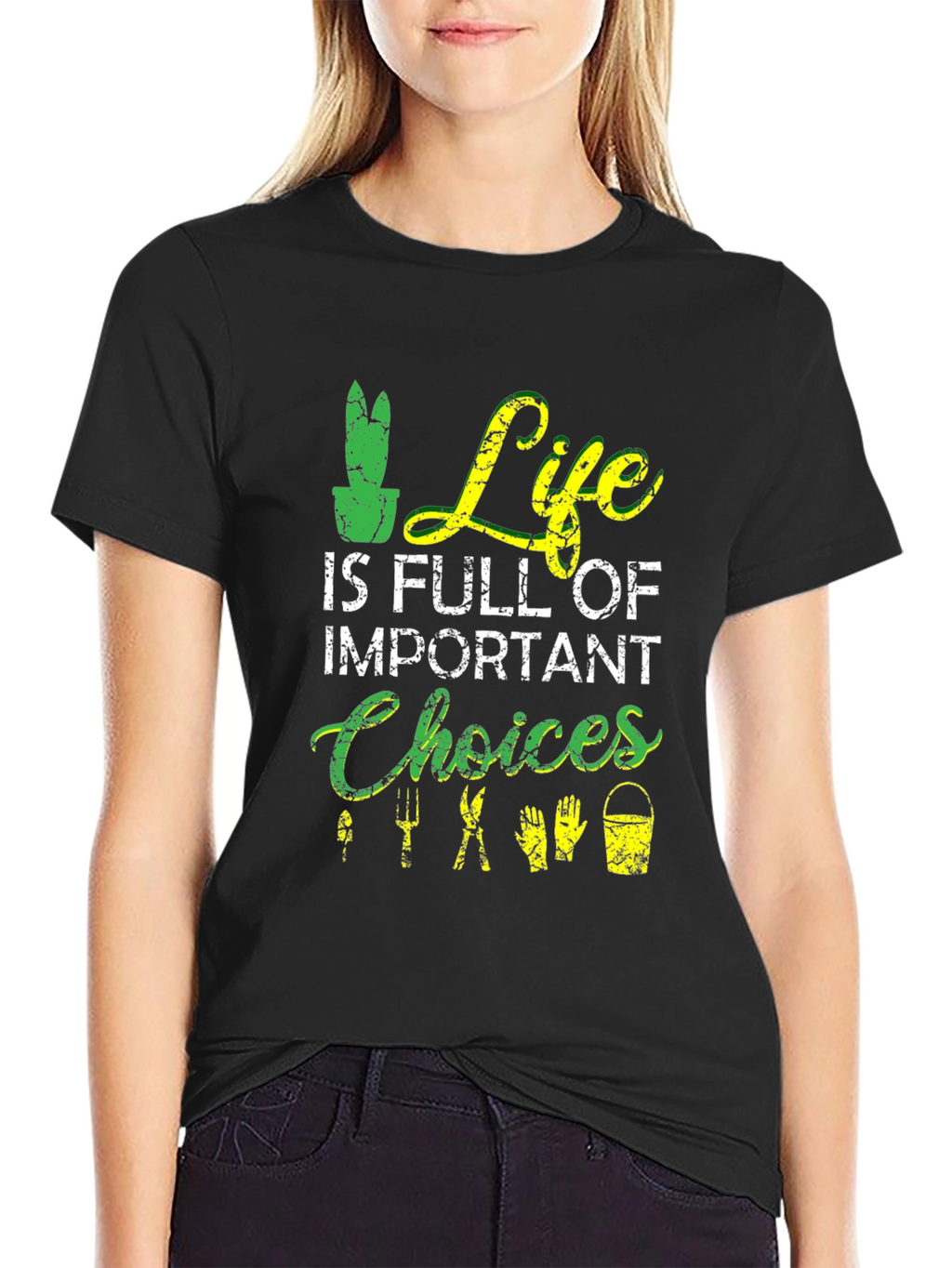 Gardening T-Shirt: Life is Full of Important Choices