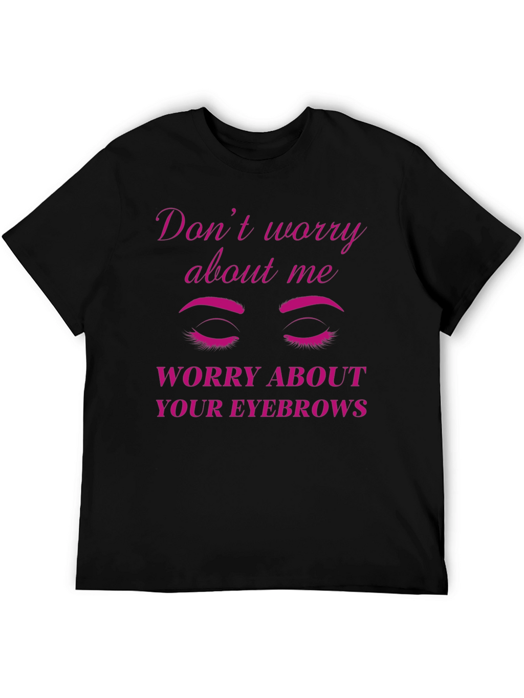 Funny Eyebrow Graphic T-Shirt - Sarcastic Womens Tee